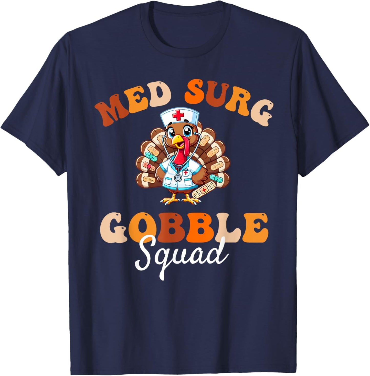 Cute Med Surg Gobble Squad Thanksgiving Medical Surgical T-Shirt - T-Shirt | Navy