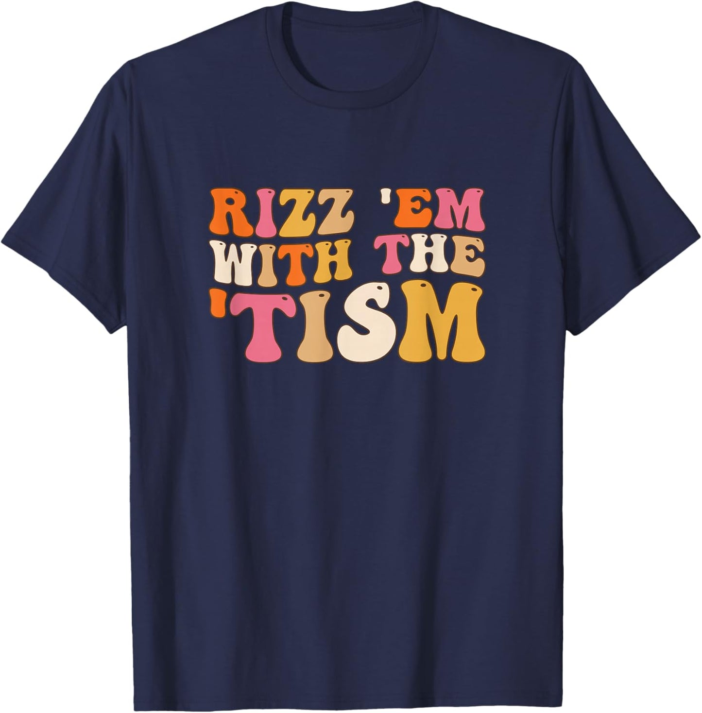 Rizz Em With The Tism Special Education Autism Awareness T-Shirt - T-Shirt | Navy