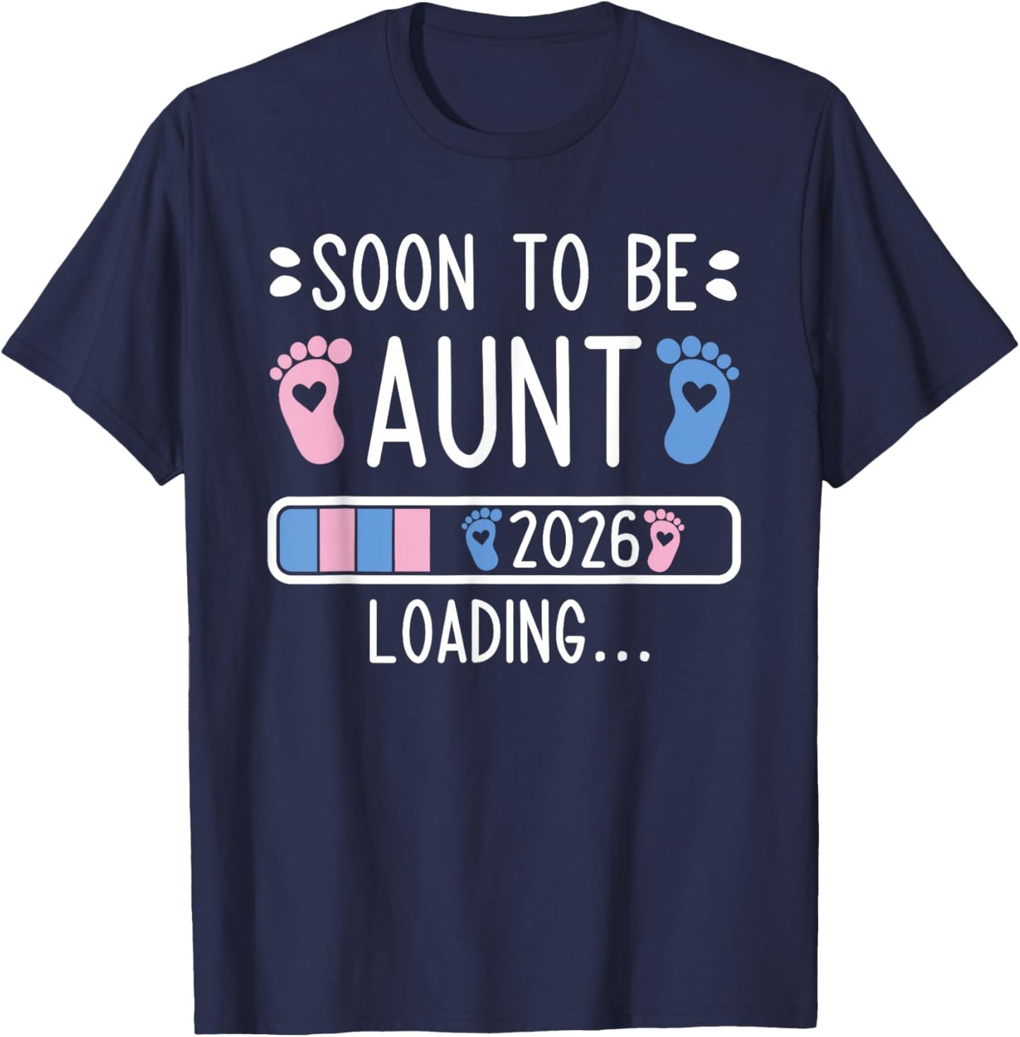 Soon to Be Aunt 2026 Loading Pregnancy Announcement 2026 T-Shirt - T-Shirt | Navy