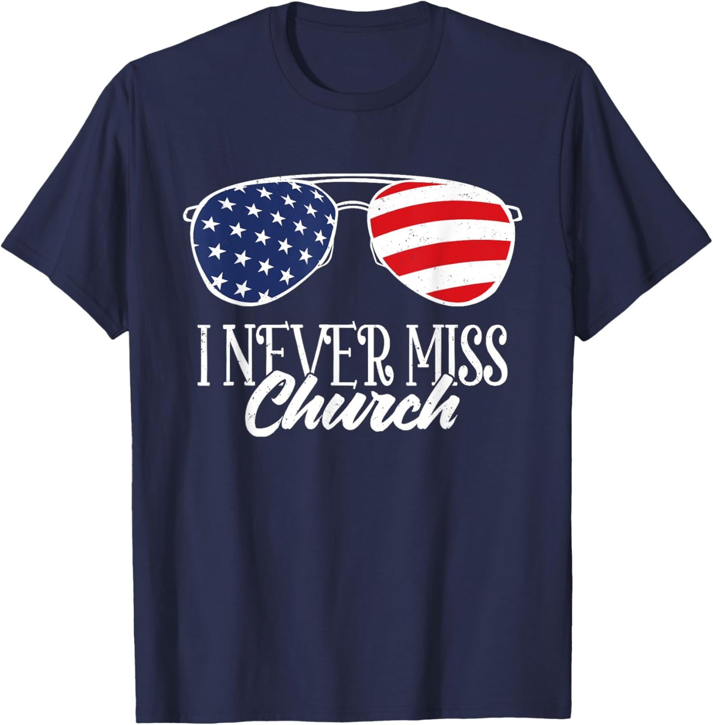 Western Country Sunglasses USA Flag I Never Miss The Church T-Shirt - T-Shirt | Navy