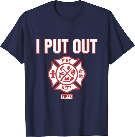 I Put Out Fires Firefighter Fire Rescue Firemen Dept T-Shirt - T-Shirt | Navy