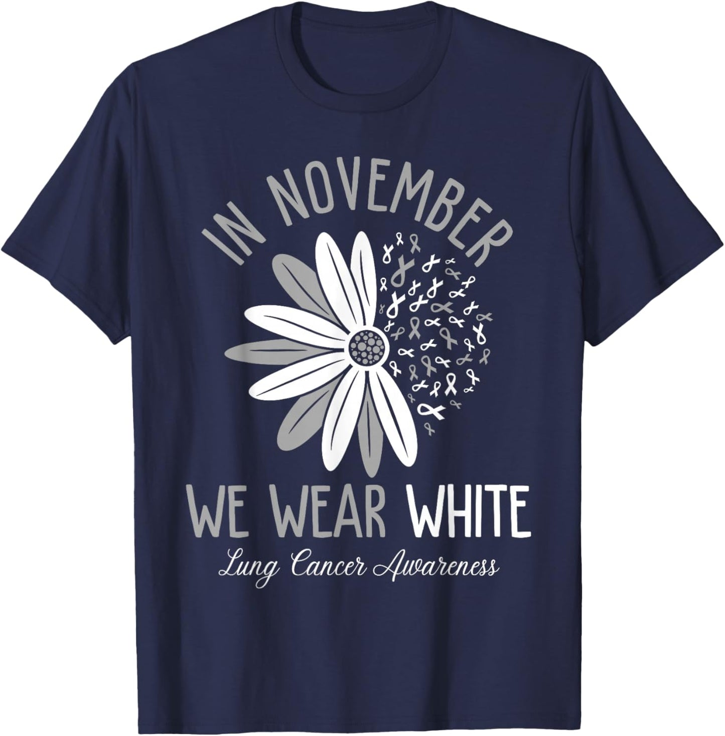 In November We Wear White Lung Cancer Awareness Flower T-Shirt - T-Shirt | Navy