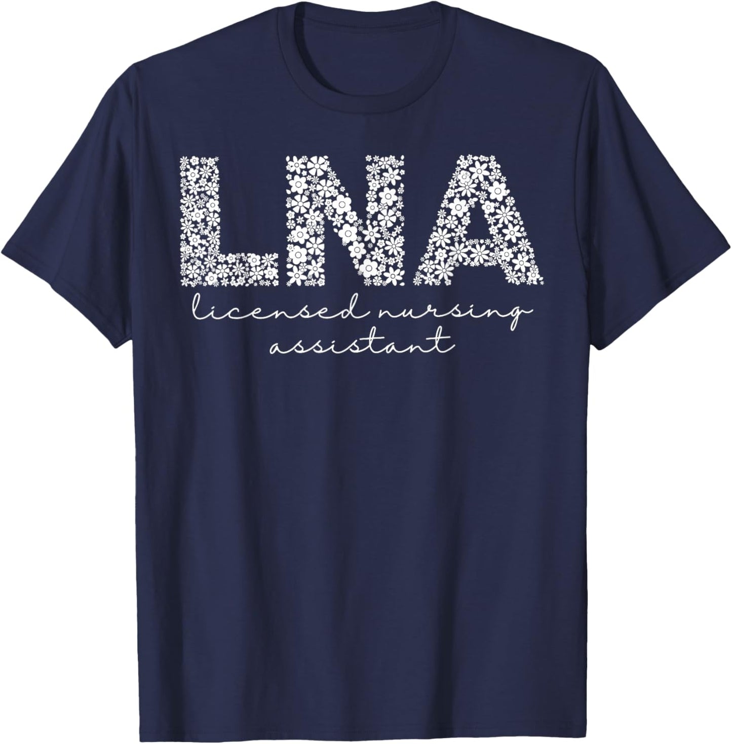 Boho Floral Licensed Nursing Assistant LNA Nursing Assistant T-Shirt - T-Shirt | Navy