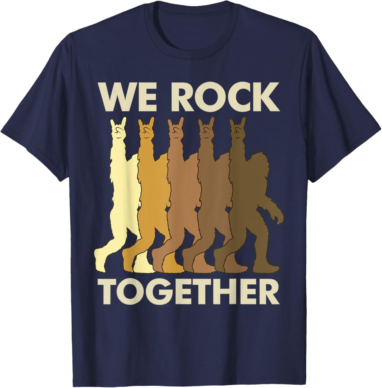We Rock Together Big Foot Rock On Sasquatch Men Women T-Shirt - T-Shirt | Navy