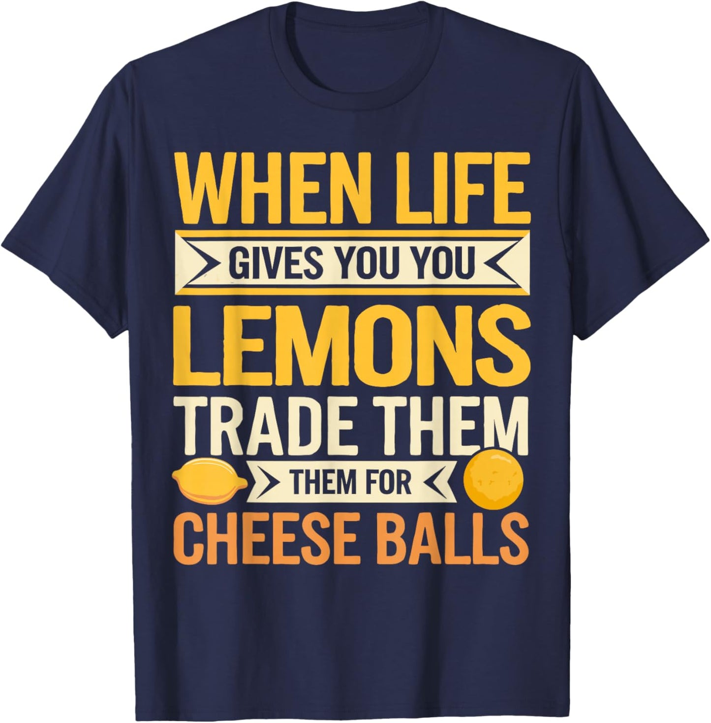 Cheese Balls Wisdom Witty Cheese Balls T-Shirt - T-Shirt | Navy