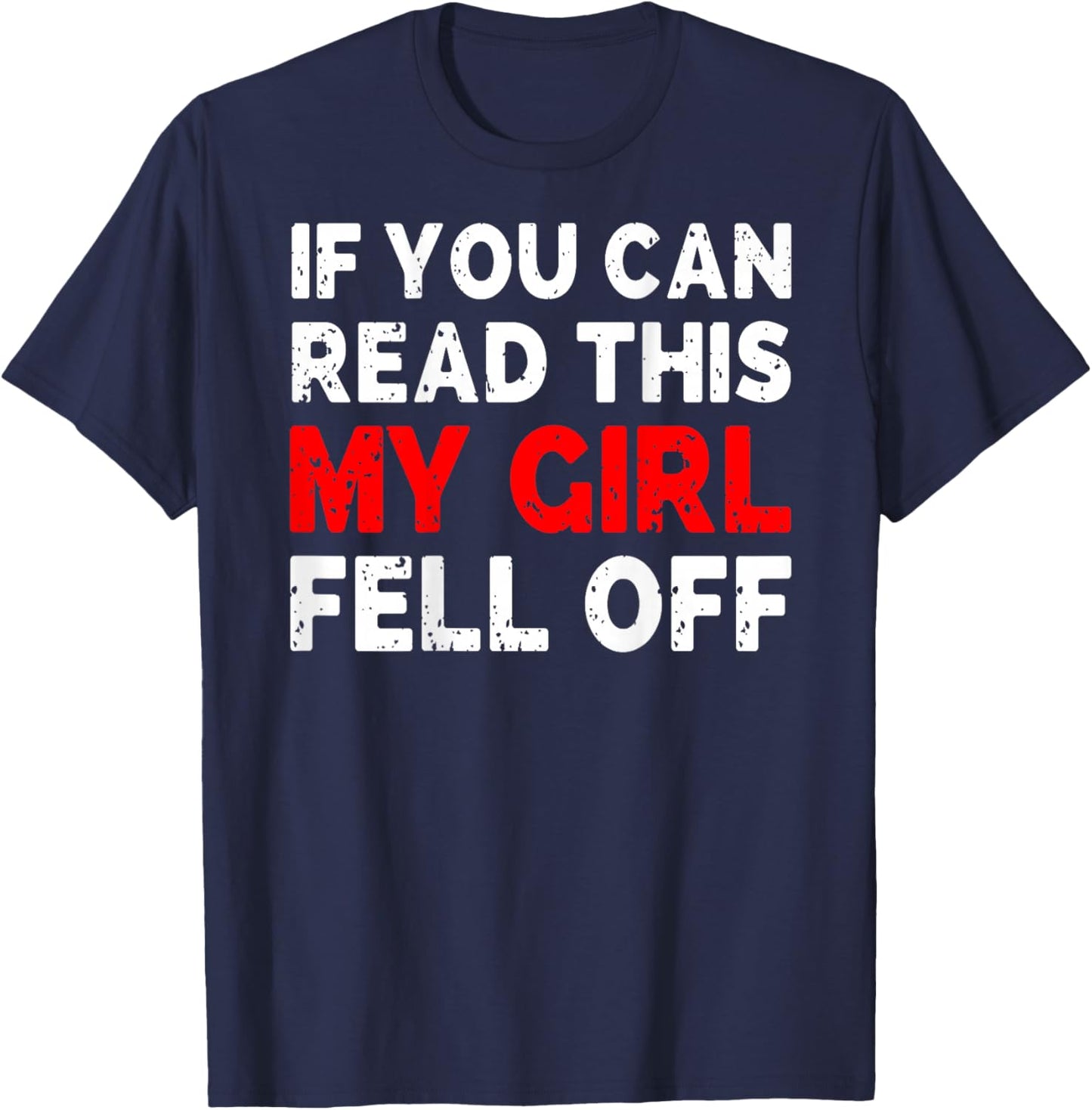 Funny If You Can Read This My Girl Fell Off Biker Motorcycle T-Shirt - T-Shirt | Navy