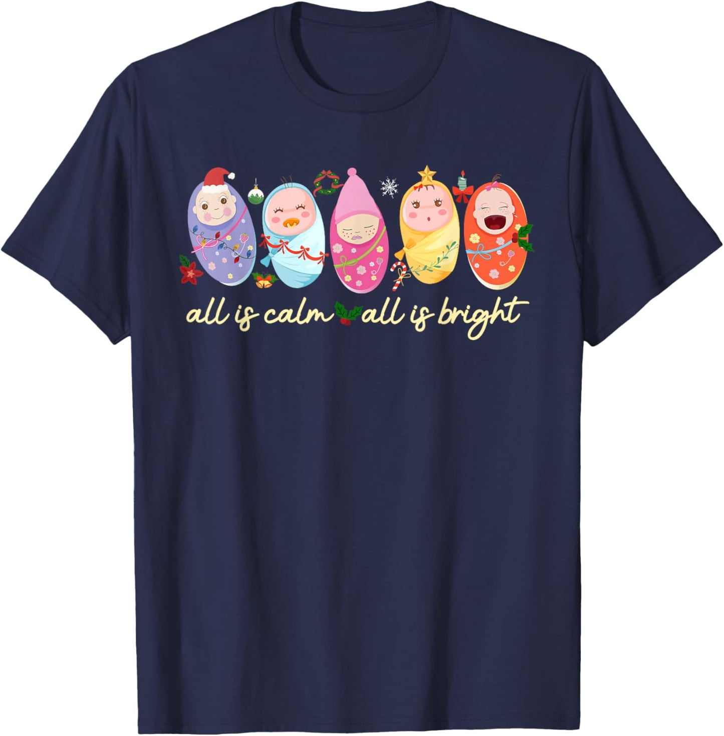 All is Calm All is Bright NICU Mother Baby Nurse Christmas T-Shirt - T-Shirt | Navy