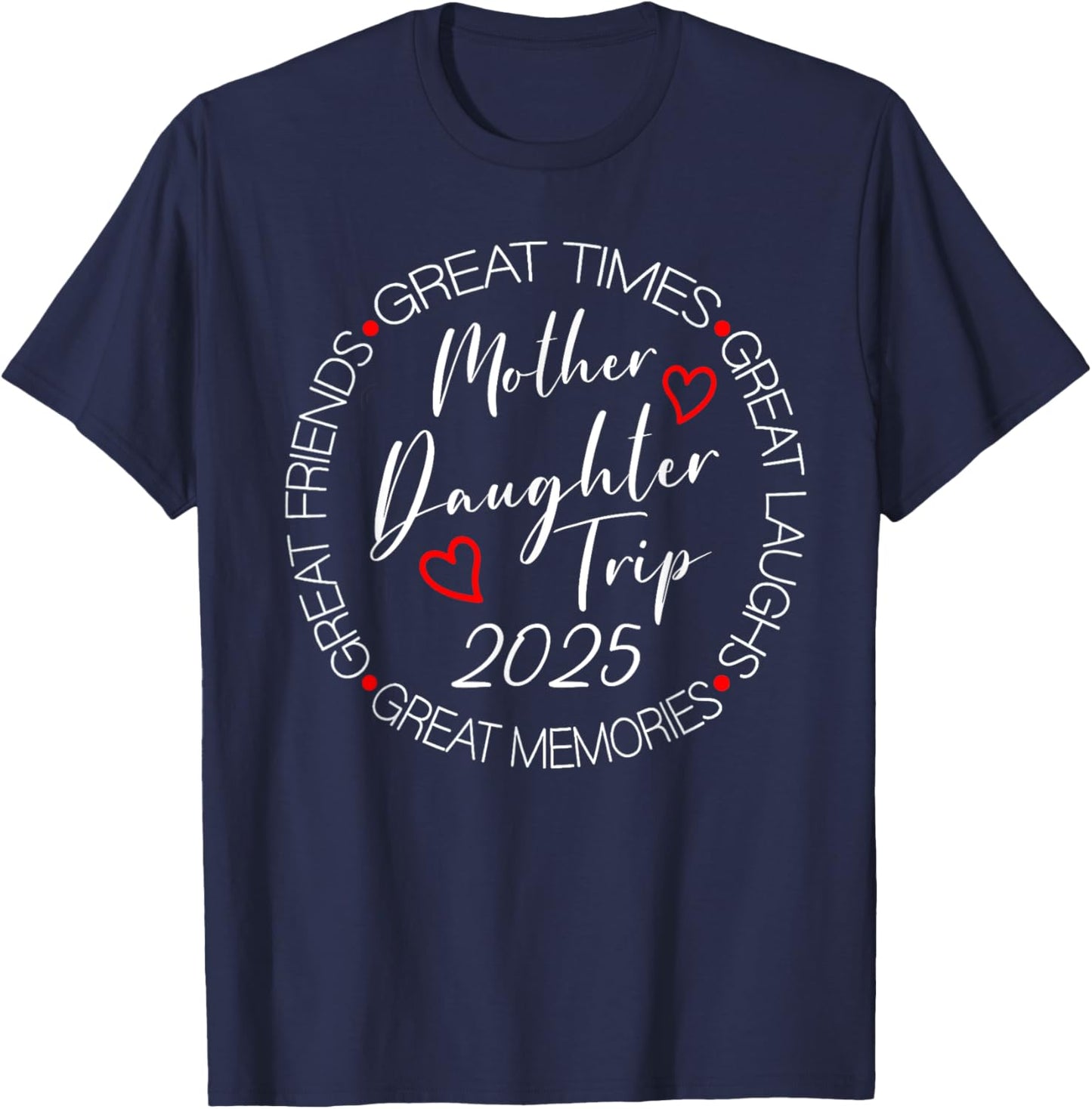 Mother Daughter Trip 2025 Weekend Vacation Matching T-Shirt - T-Shirt | Navy