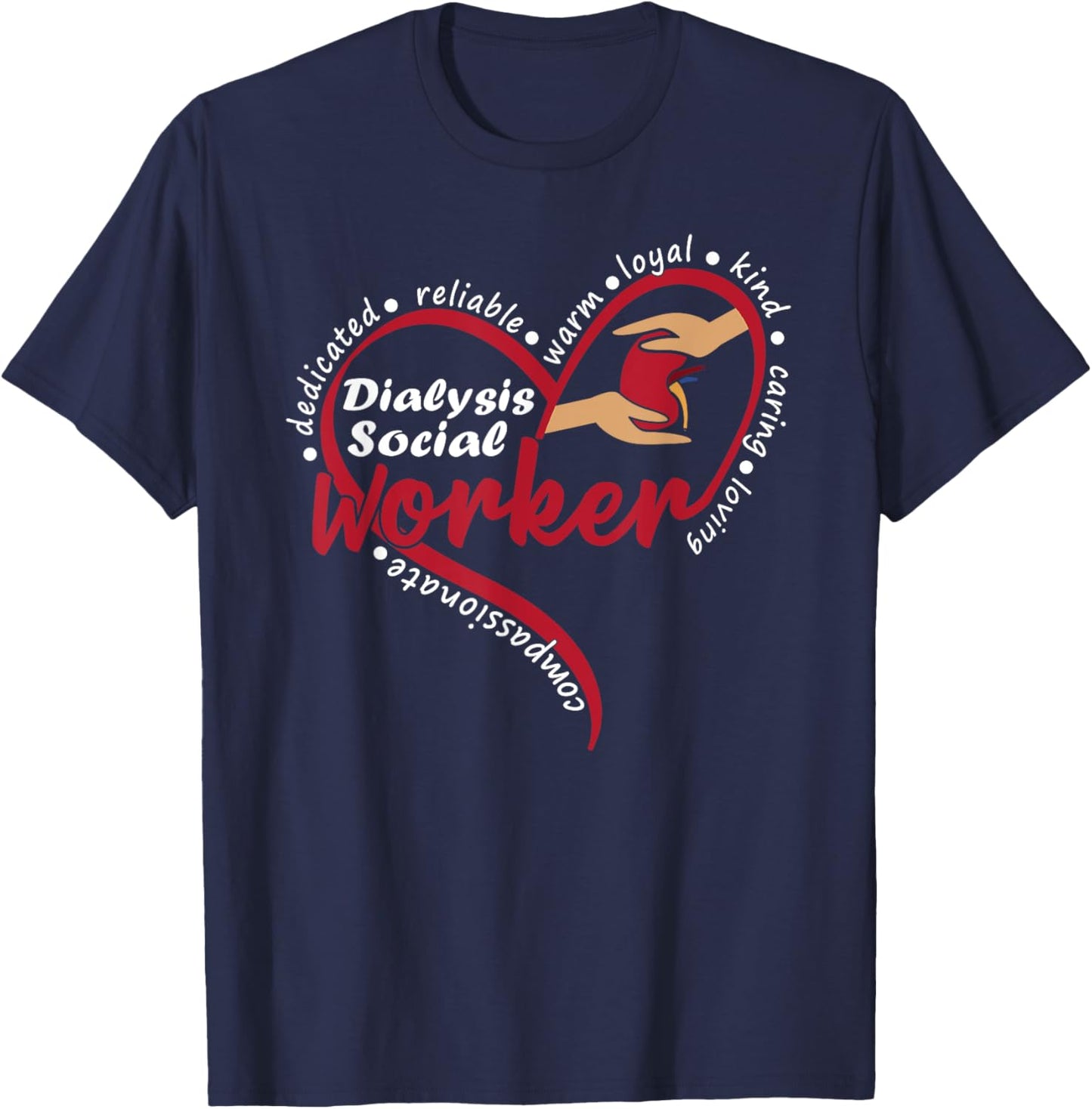 Dialysis Social Worker Kidney Renal Heart T-Shirt - T-Shirt | Navy