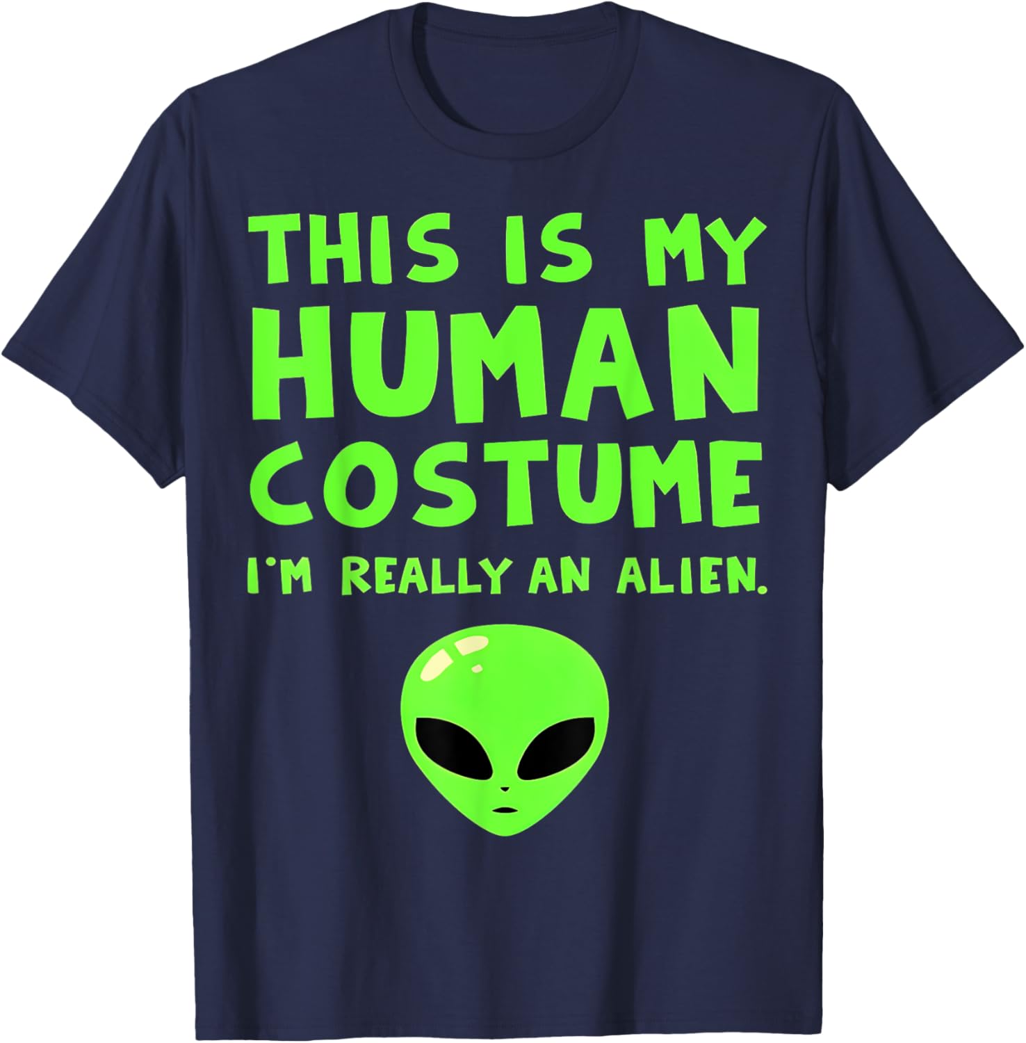 Funny Alien Human Costume T-Shirt - T-Shirt | Navy