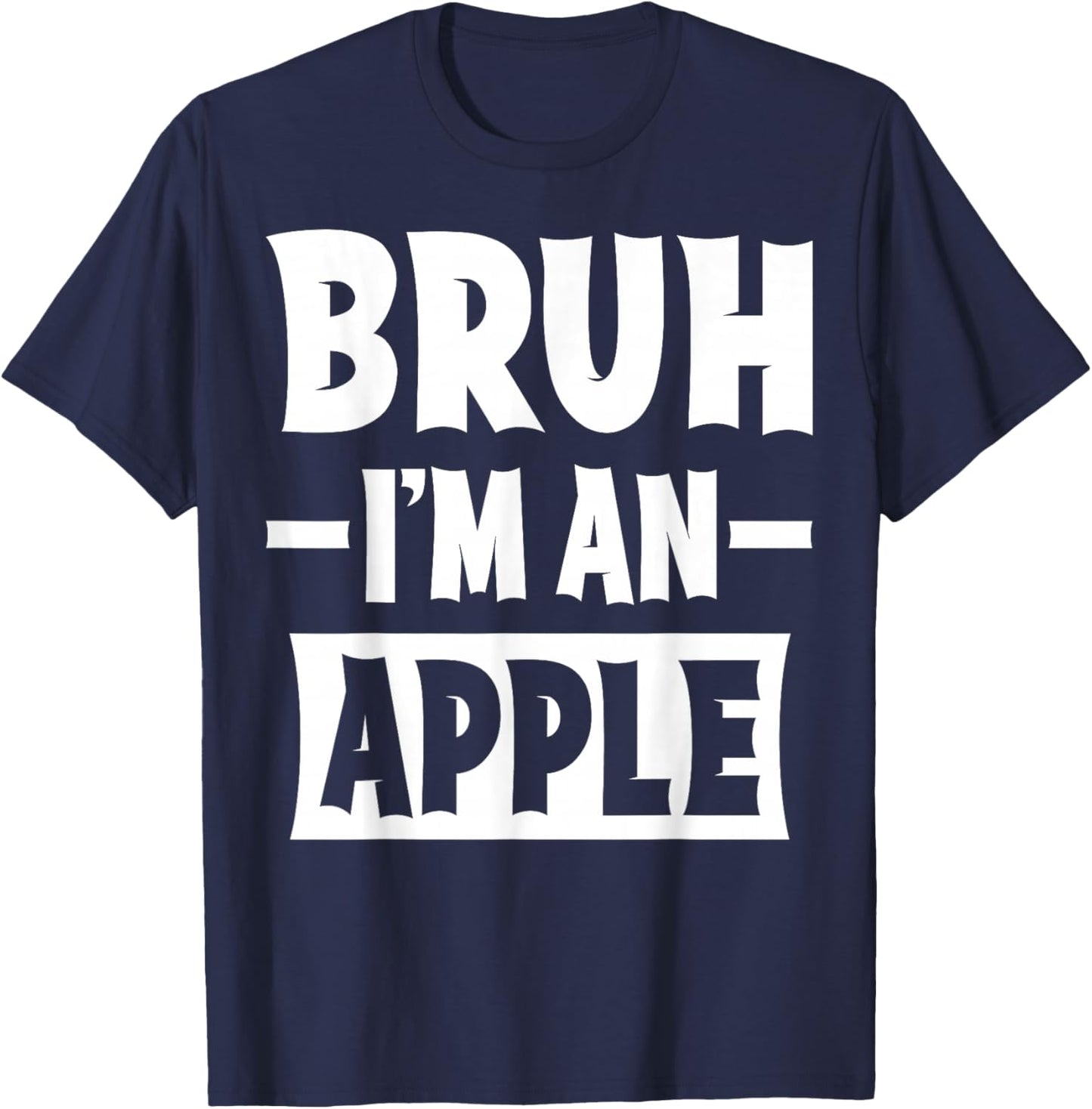 Bruh I'm An Apple Funny Lazy Halloween Costume Party T-Shirt - T-Shirt | Navy