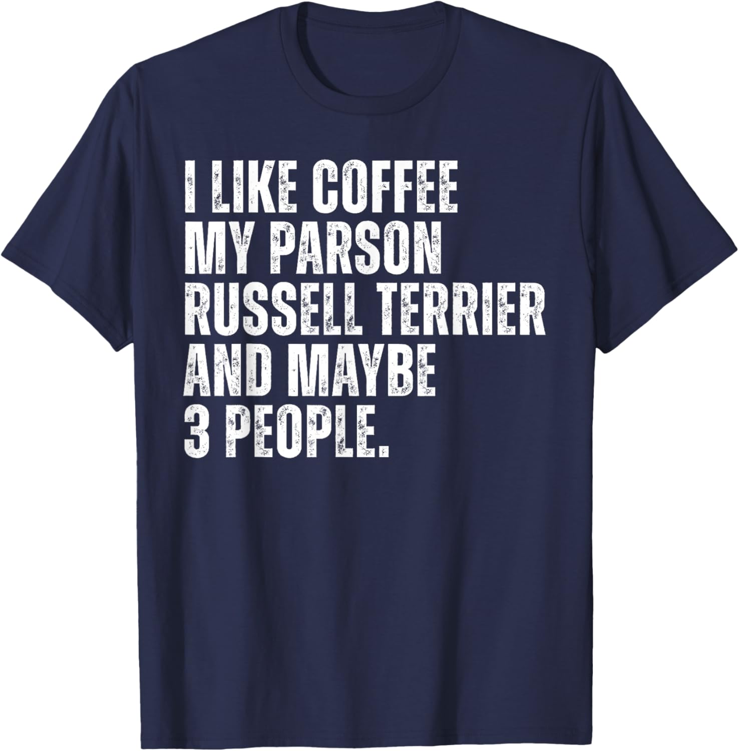 Parson Russell Terrier Dog Owner Coffee Lover Funny Quote T-Shirt - T-Shirt | Navy