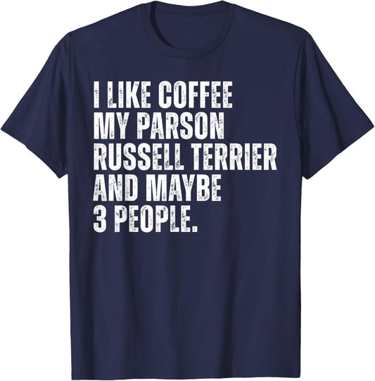 Parson Russell Terrier Dog Owner Coffee Lover Funny Quote T-Shirt - T-Shirt | Navy