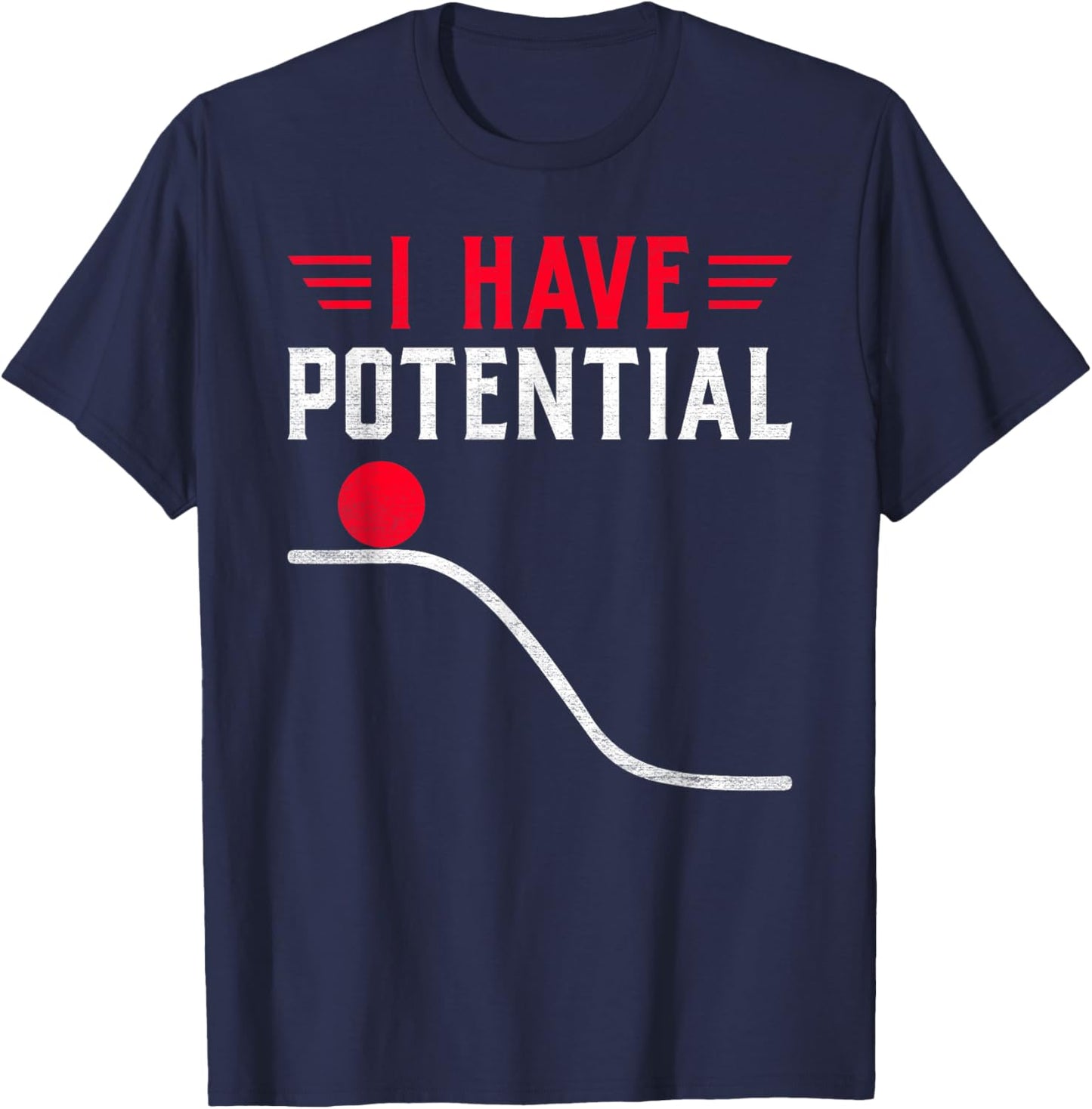 Funny Physics I Have Potential Energy T-Shirt - T-Shirt | Navy