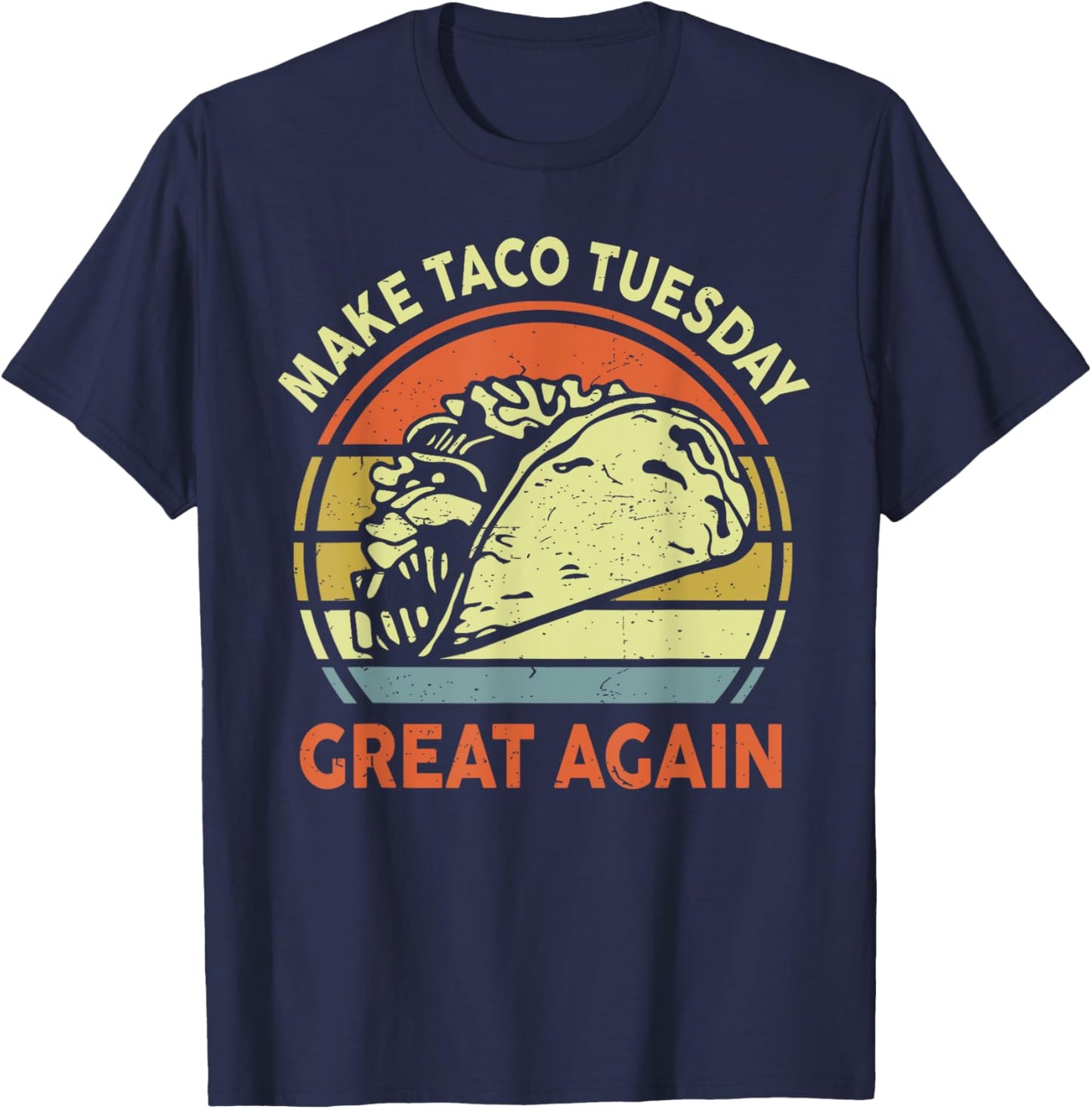 Mexican Tuesday Food Make Taco Tuesday Great Again Women Men T-Shirt - T-Shirt | Navy