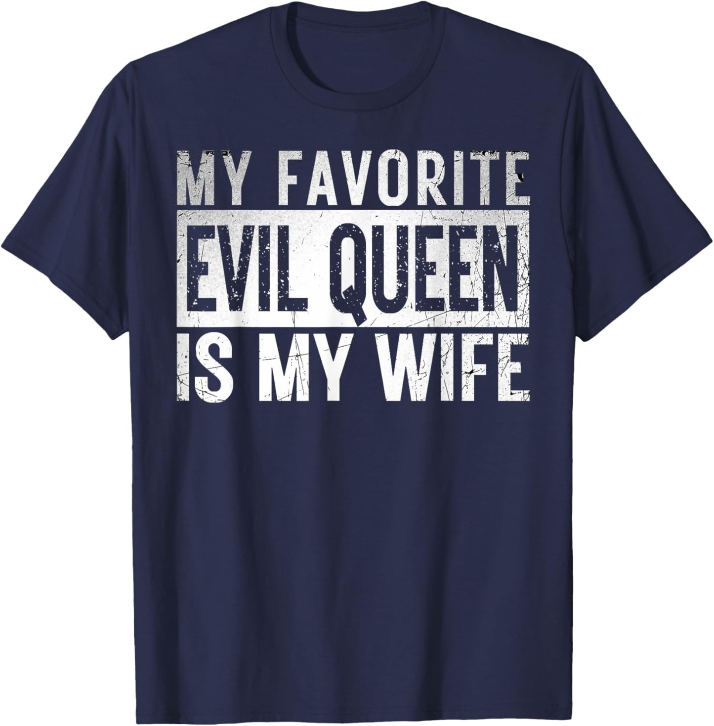 My Favorite Evil Queen Is My Wife Vintage Halloween Costume T-Shirt - T-Shirt | Navy