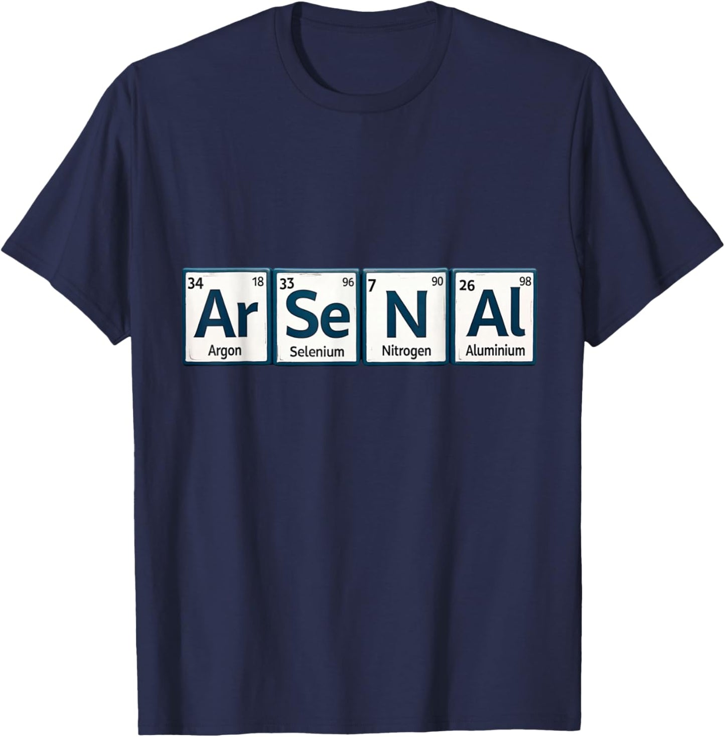 Arsenal (Ar-Se-N-Al) Periodic Table Elements T-Shirt - T-Shirt | Navy