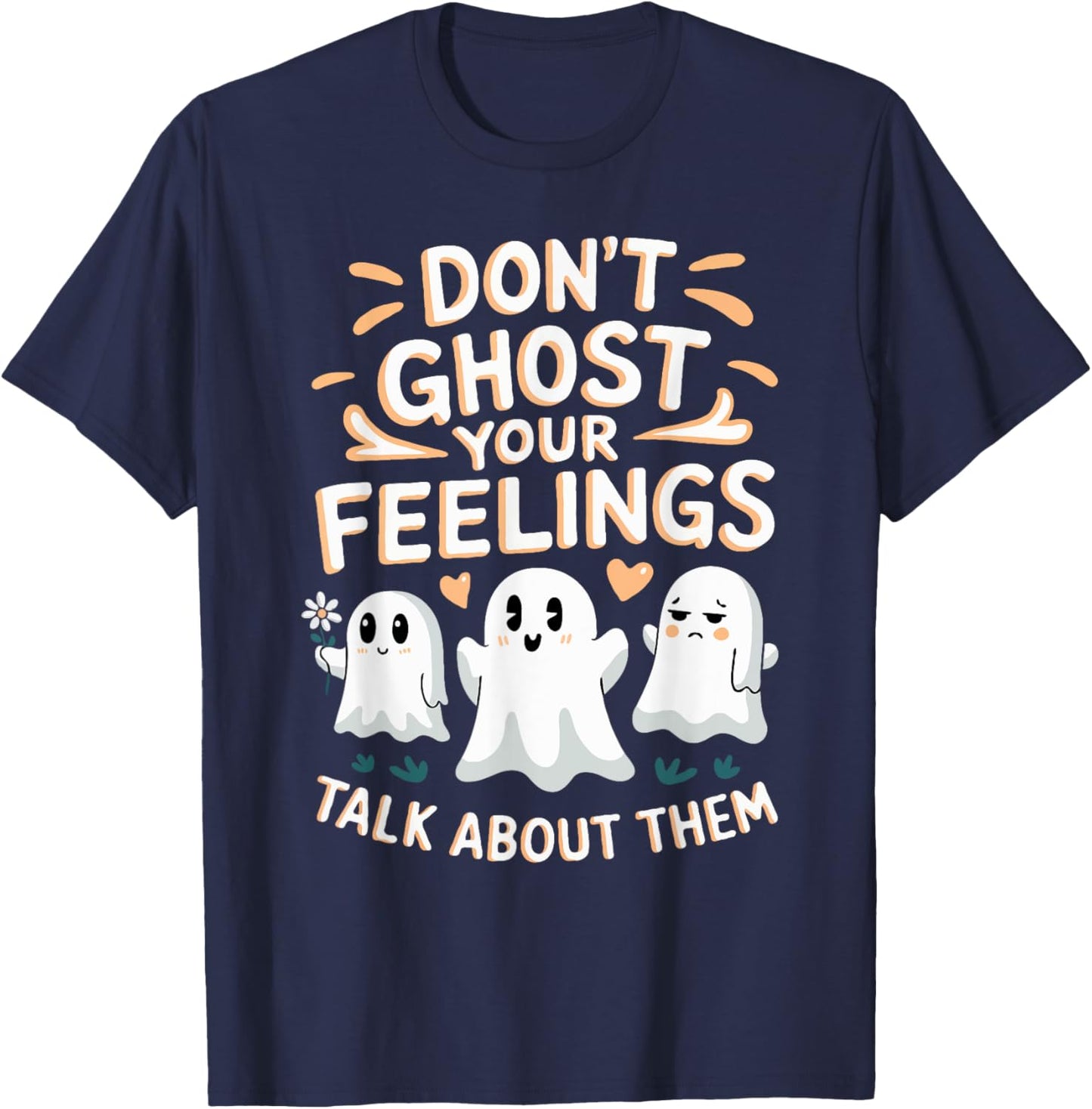 Don't Ghost Your Feelings Halloween Mental Health Women's T-Shirt - T-Shirt | Navy