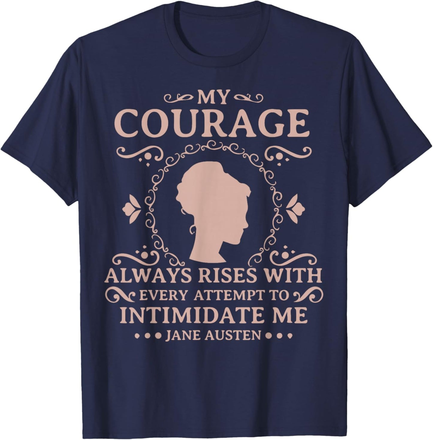 Jane Austen - My Courage Always Rises - Literary Book Club T-Shirt - T-Shirt | Navy
