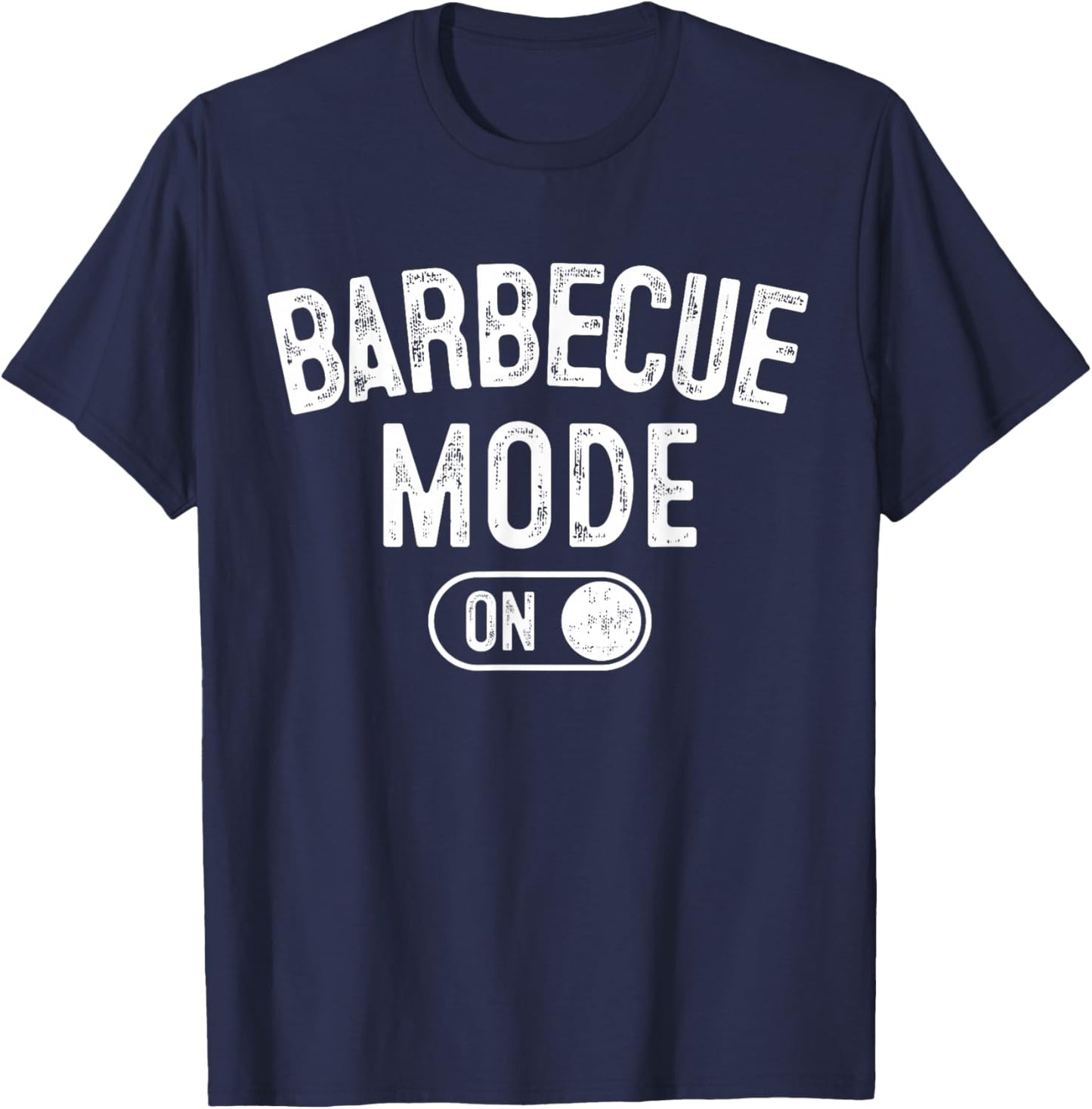 Barbecue Mode On Funny Grill Master Gift Outdoor Cook Chef T-Shirt - T-Shirt | Navy