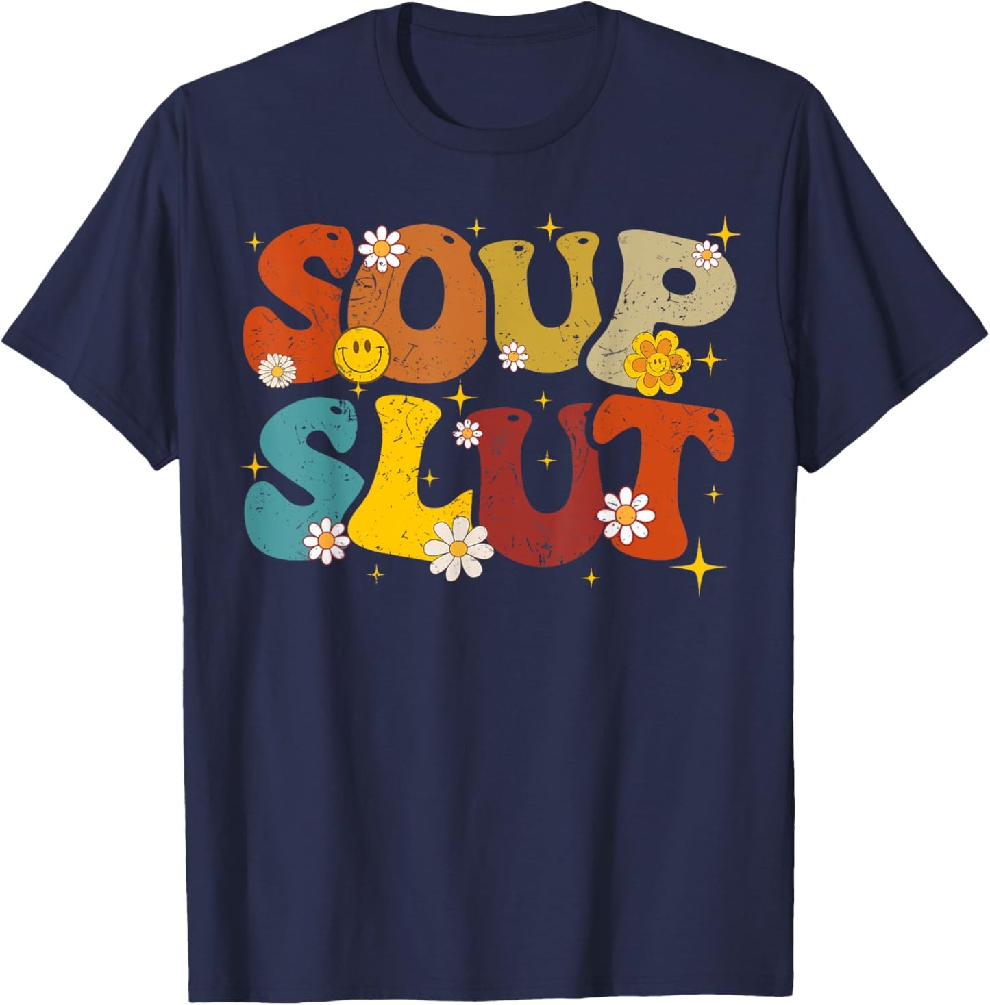 Soup Slut Groovy Sarcastic Funny Saying Christmas Women T-Shirt - T-Shirt | Navy
