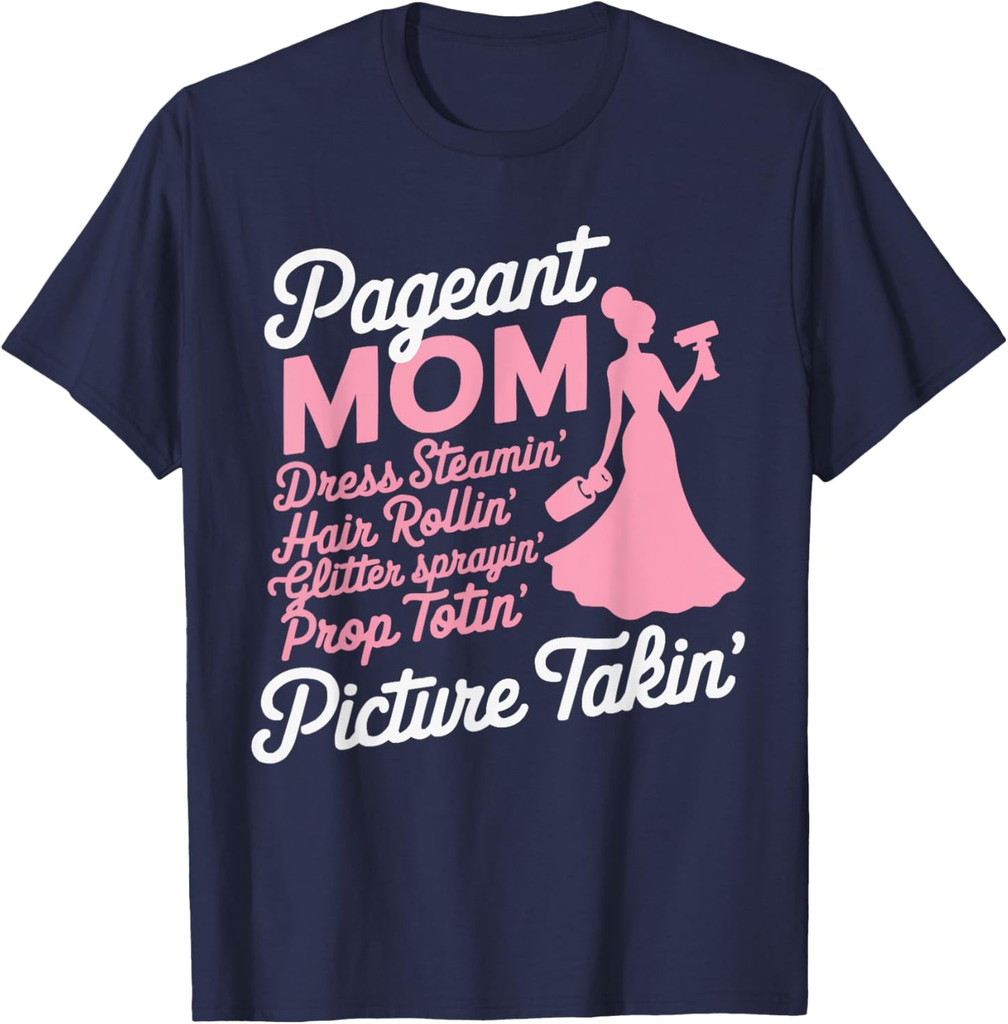 Pageant Mom Pageantry Pageant Contest Beauty Queen T-Shirt - T-Shirt | Navy