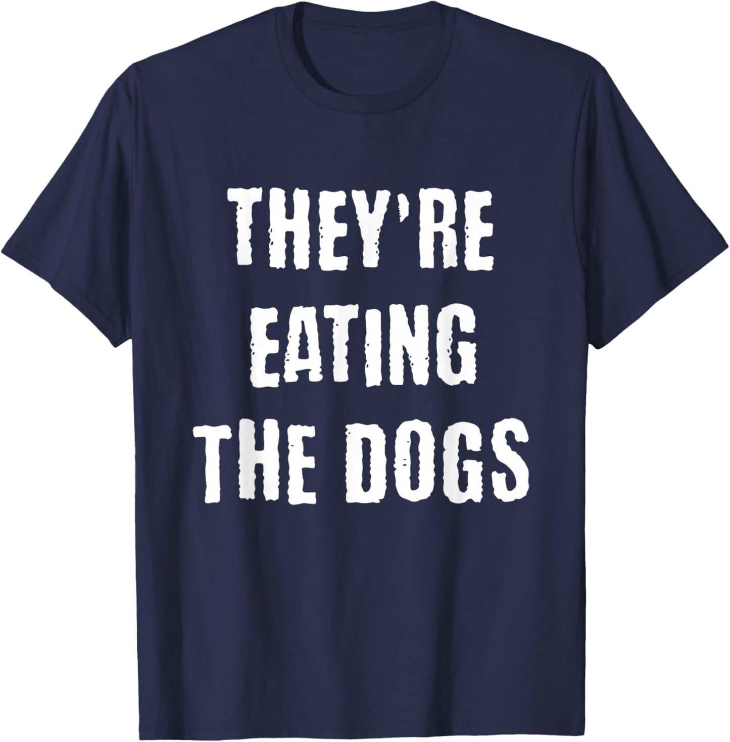 They're eating the Dogs T-Shirt - T-Shirt | Navy