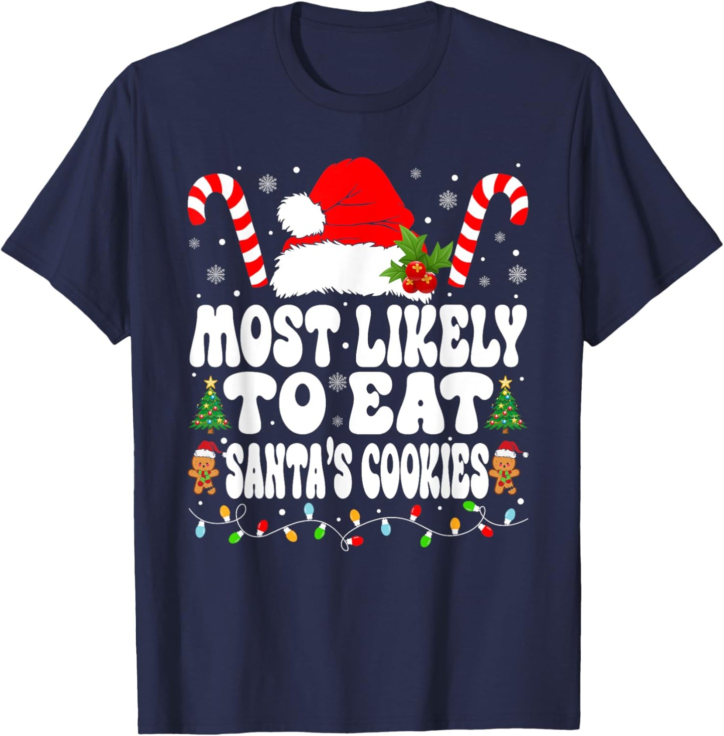 Most Likely To Eat Santa Cookies Xmas Saying Family Matching T-Shirt - T-Shirt | Navy