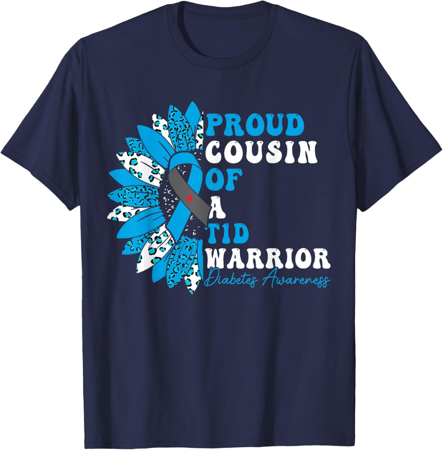 Proud Cousin Of A T1D Warrior Type 1 Diabetes Awareness T-Shirt - T-Shirt | Navy