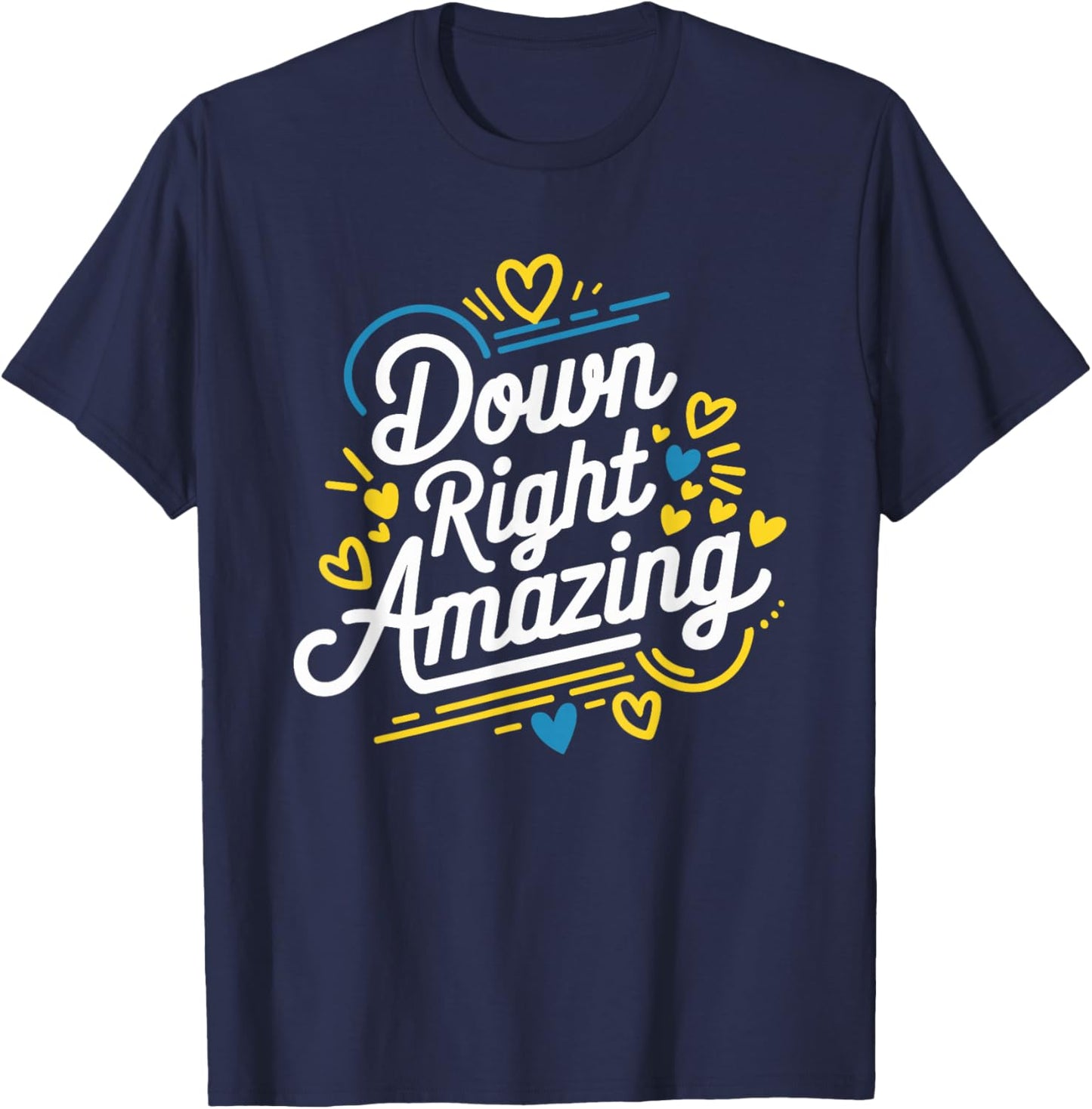 Down Right Amazing, Down Syndrome Awareness Month T-Shirt - T-Shirt | Navy