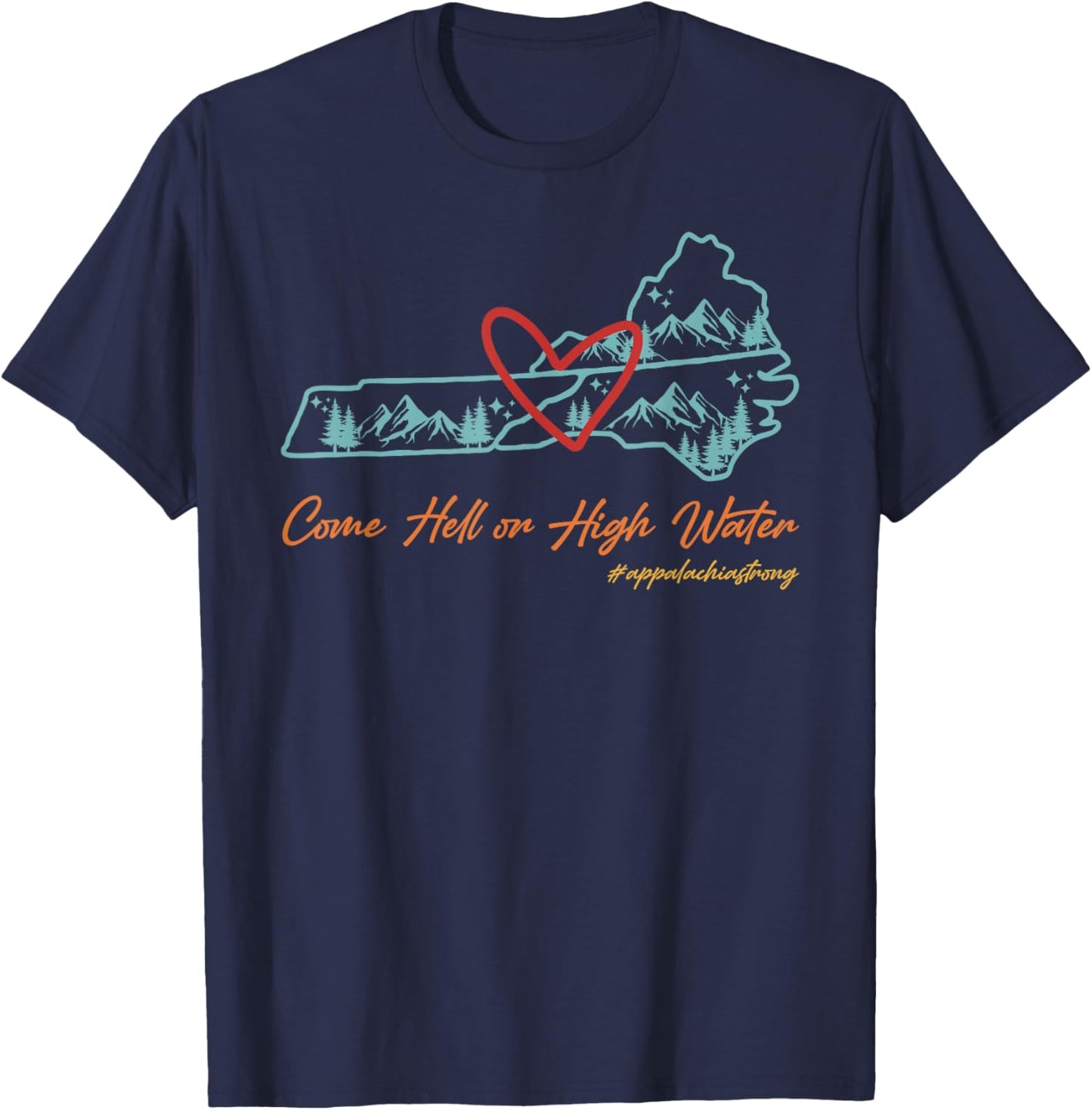 Come Hell Or High Water Appalachian Strong Retro -Adults T-Shirt - T-Shirt | Navy