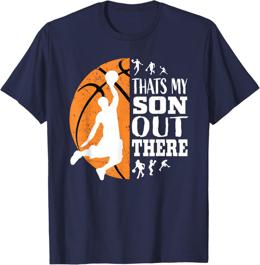That's My Son Out There Basketball Shirts Mom Dad Matching T-Shirt - T-Shirt | Navy