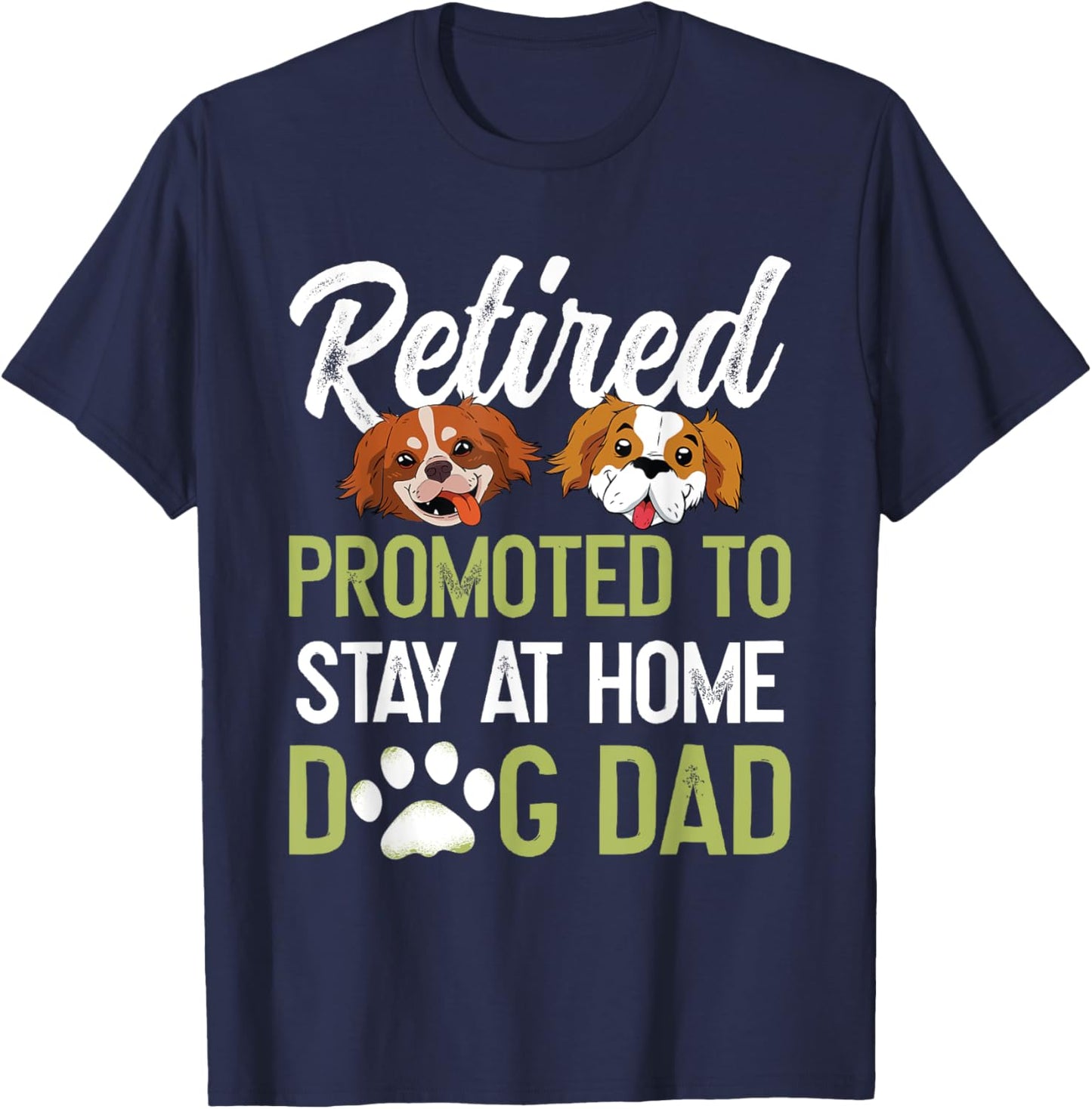 Retired Promoted To Stay At Home Dog Dad Women T-Shirt - T-Shirt | Navy