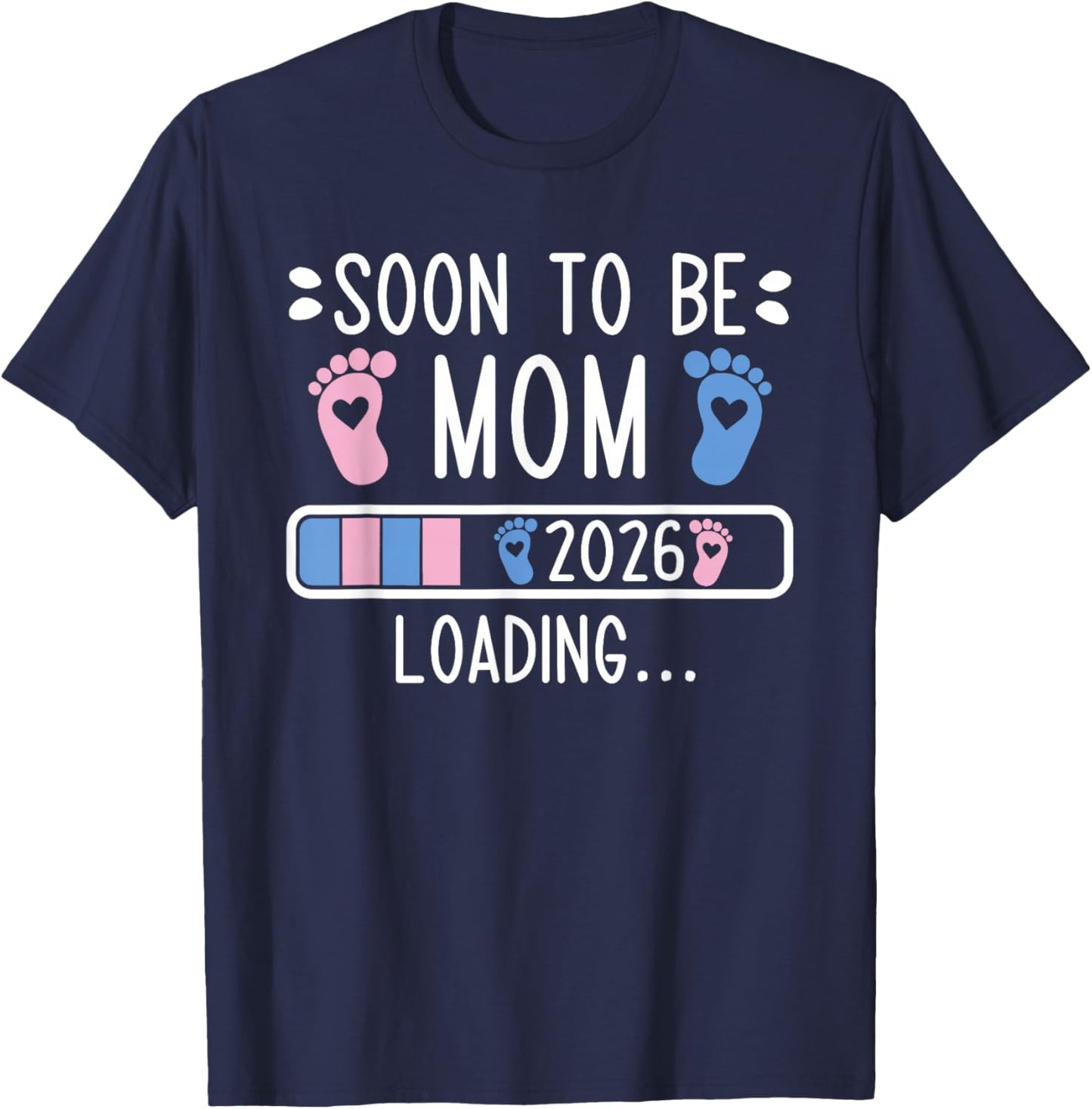 Soon to Be Mom 2026 Loading Pregnancy Announcement 2026 T-Shirt - T-Shirt | Navy