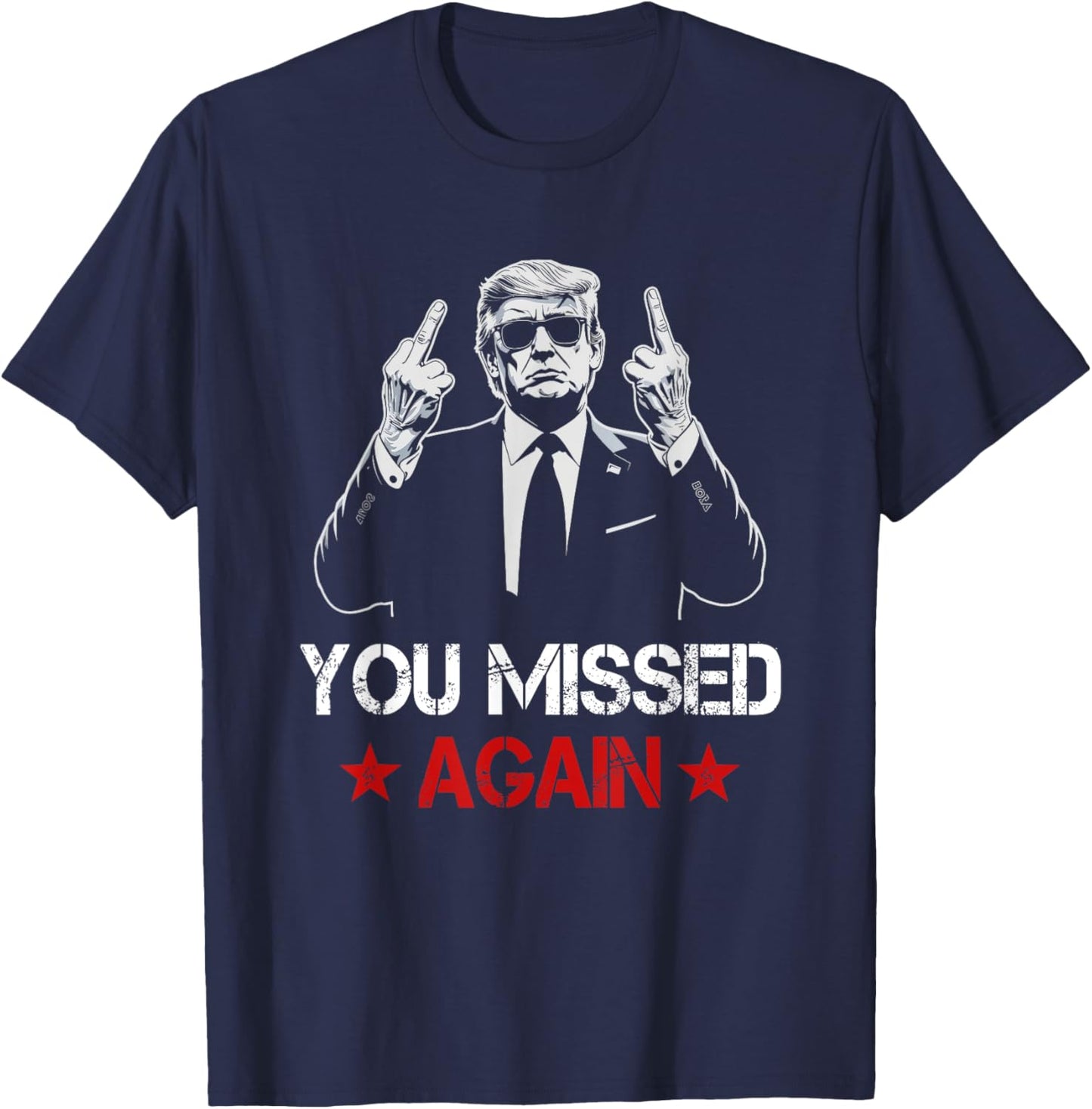 You Missed Again Trump 2024 Election US Flag Vintage T-Shirt - T-Shirt | Navy