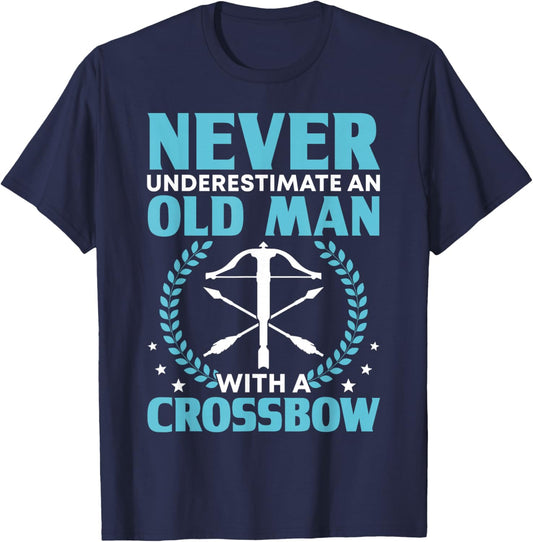 Never Underestimate An Old Man With a Crossbow T-Shirt - T-Shirt | Navy