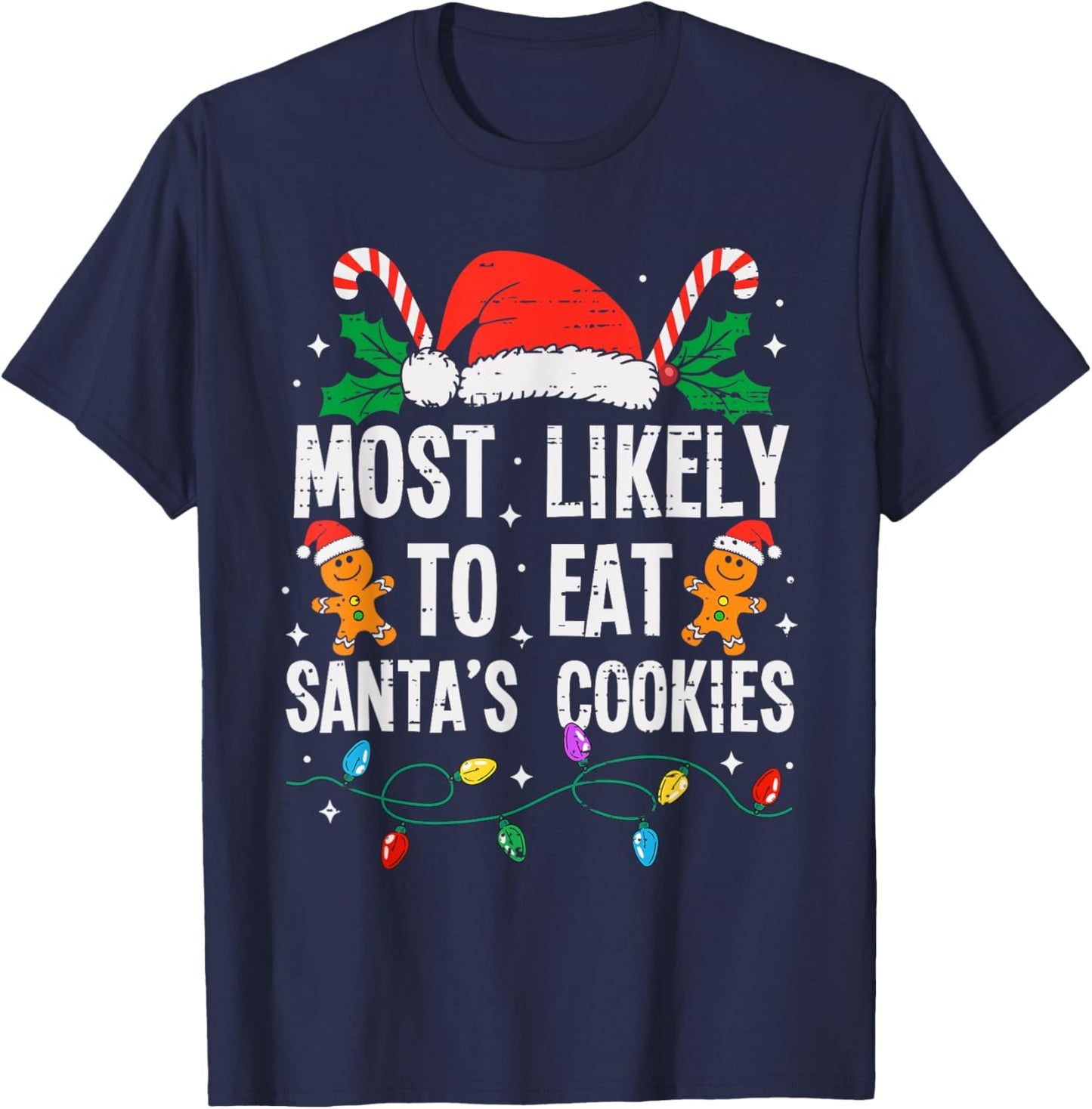 Most Likely To Eat Santas Cookies Christmas Funny Xmas T-Shirt - T-Shirt | Navy