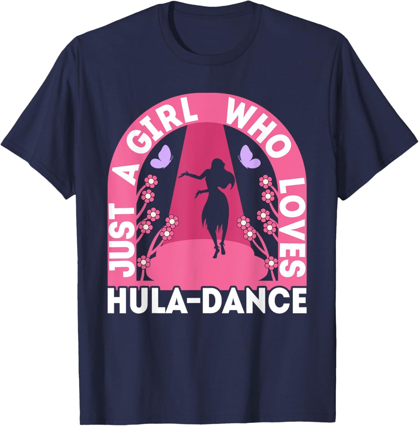 Just A Girl Who Loves Hula Dance Hawaiian Dancer Girl Outfit T-Shirt - T-Shirt | Navy