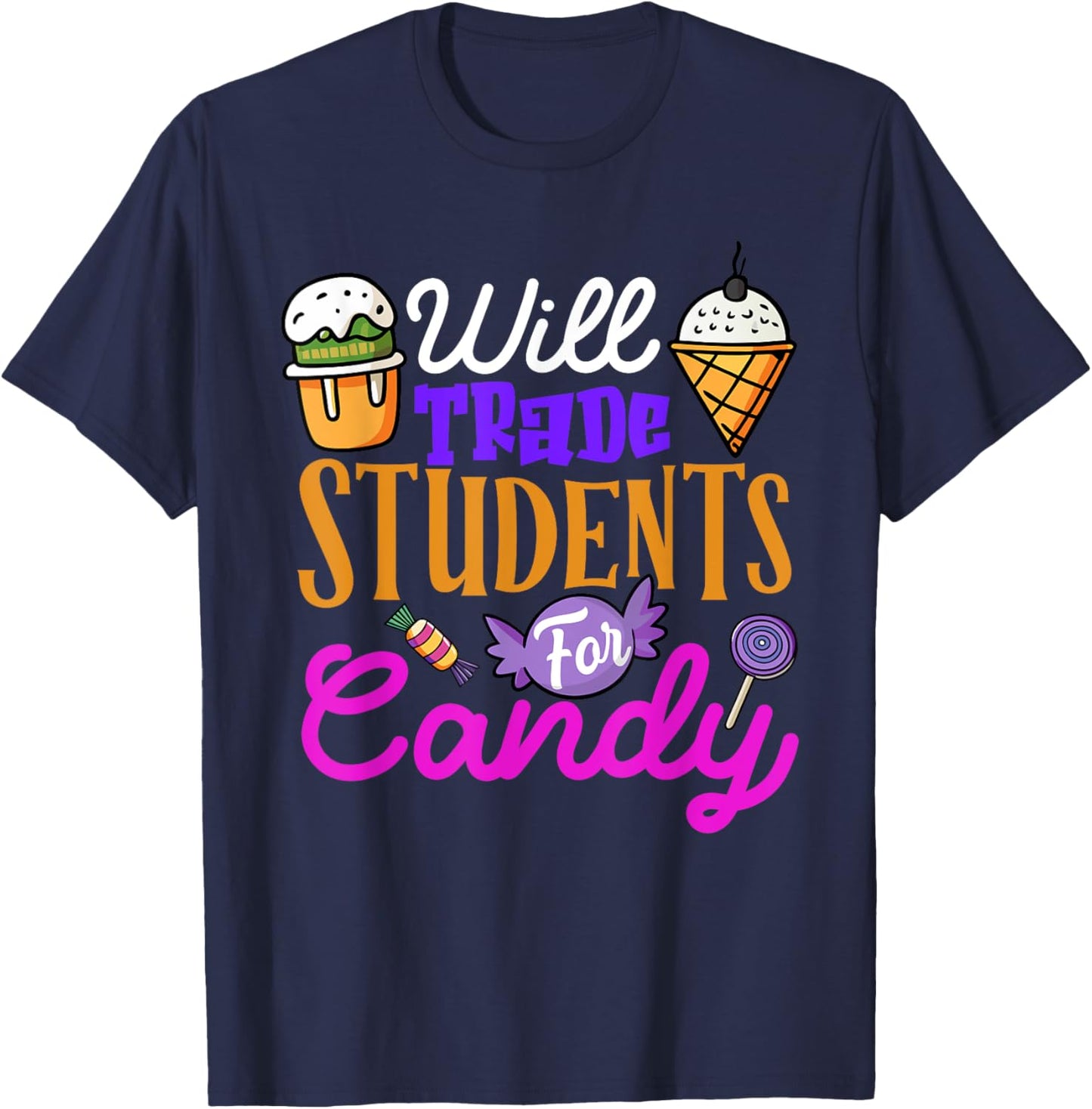 Will Trade Students For Candy Fun Halloween Pumpkin Teacher T-Shirt - T-Shirt | Navy