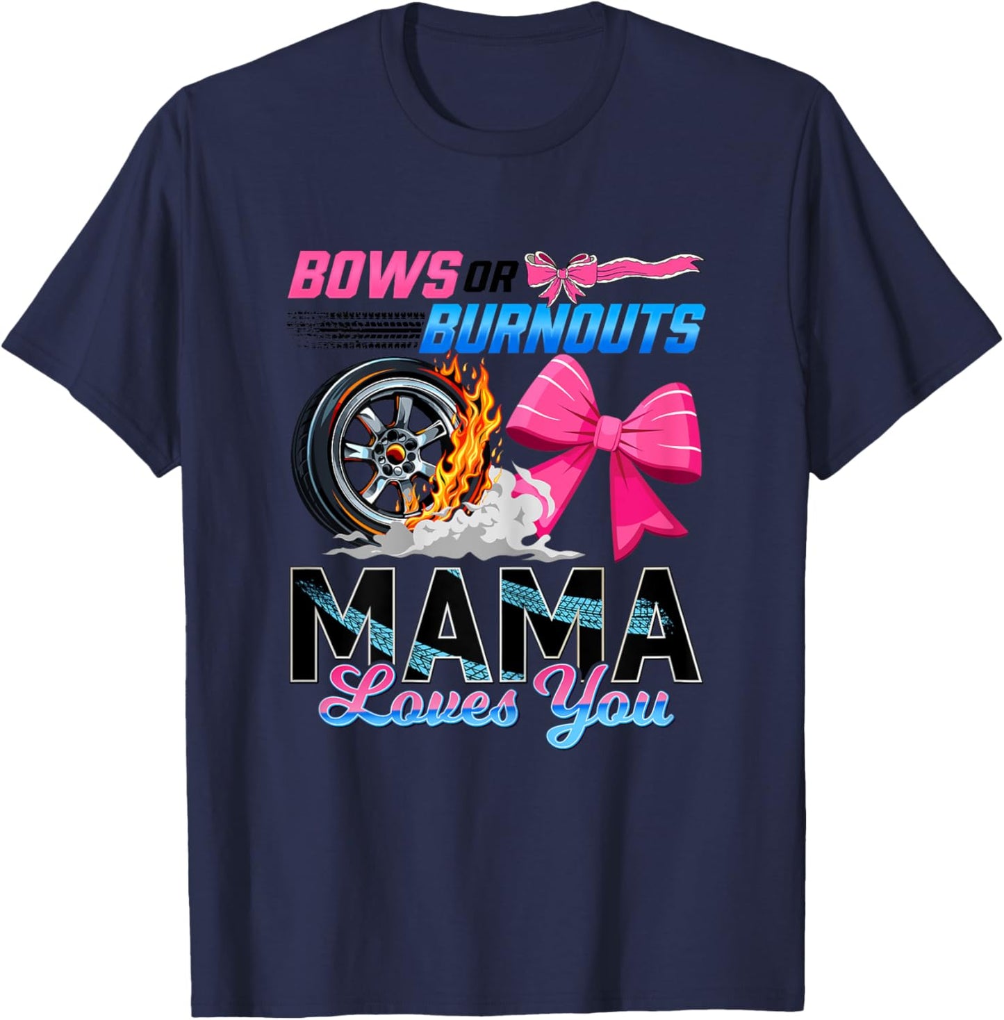 Burnouts Or Bows Gender Reveal Party Mama Announcement T-Shirt - T-Shirt | Navy