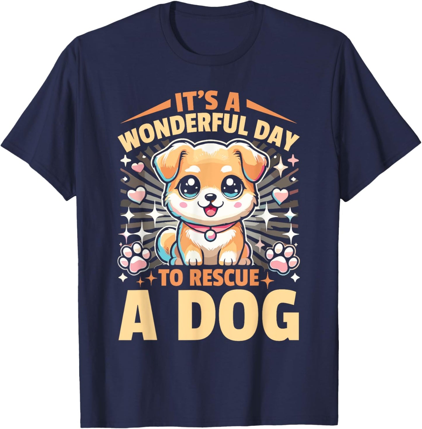 Foster Rescue Dog It's A Wonderful Day To Rescue A Dog Men Women Kids T-Shirt - T-Shirt | Navy