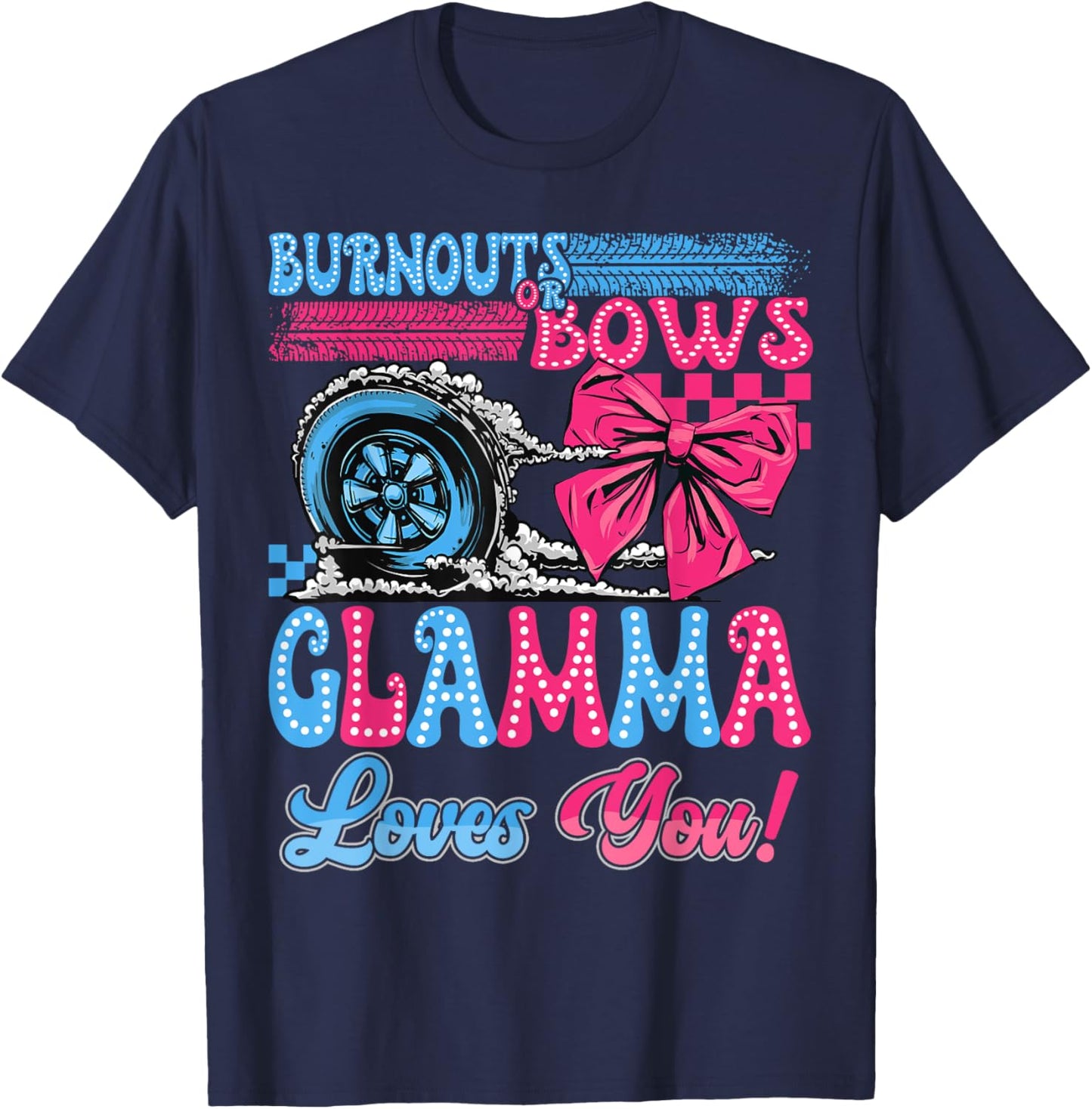 Burnouts or Bows Glamma Loves You Gender Reveal Party T-Shirt - T-Shirt | Navy