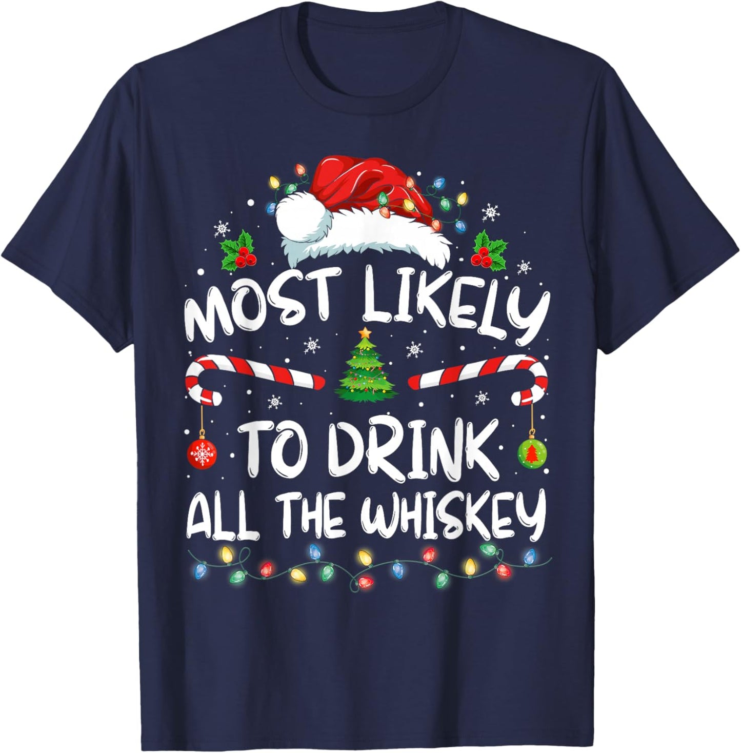 Most Likely To Drink All The Whiskey Santa Christmas T-Shirt - T-Shirt | Navy