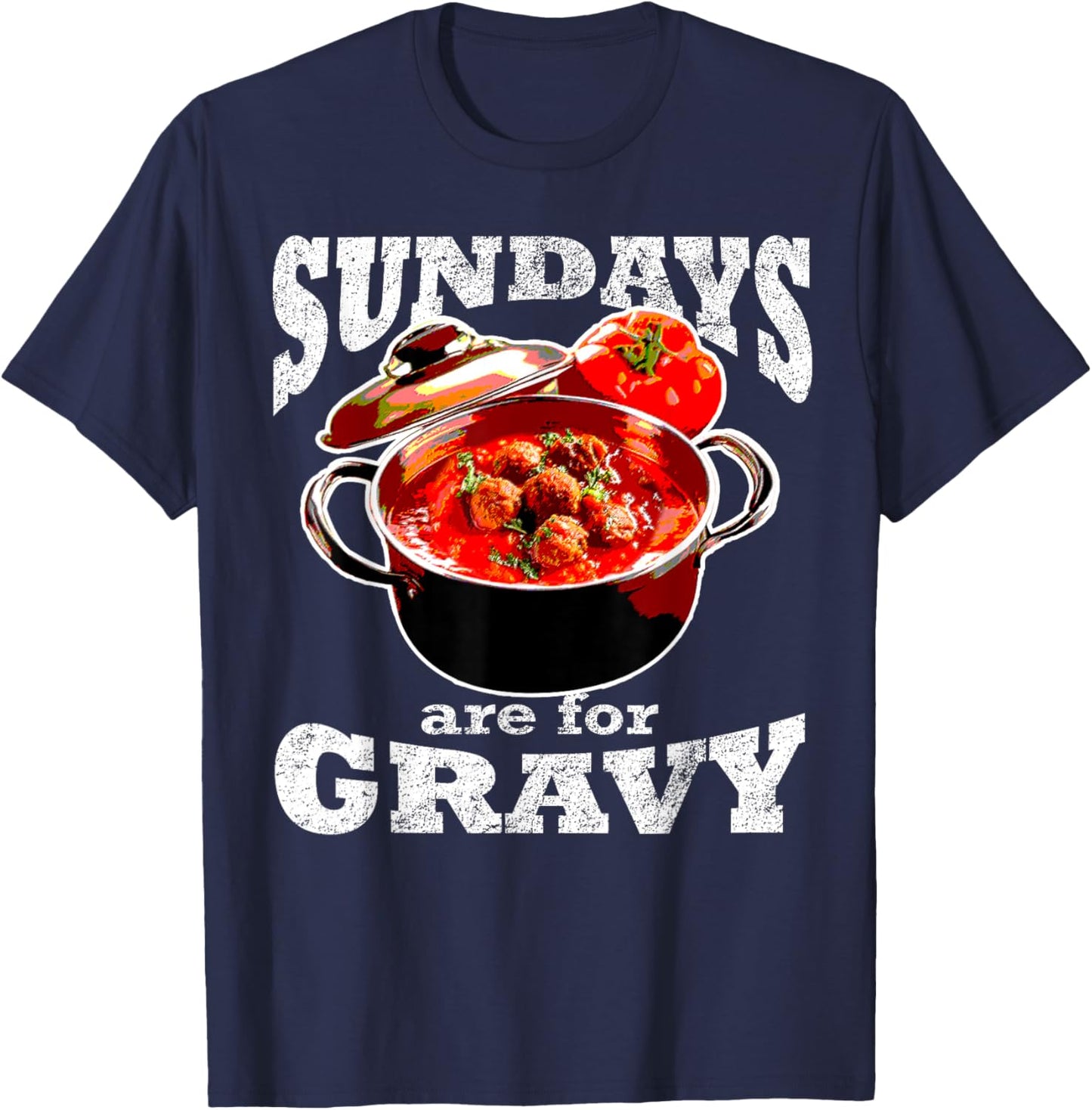 Jersey Things Inc Sundays Are For Gravy Italian American Pasta Sauce T-Shirt - T-Shirt | Navy