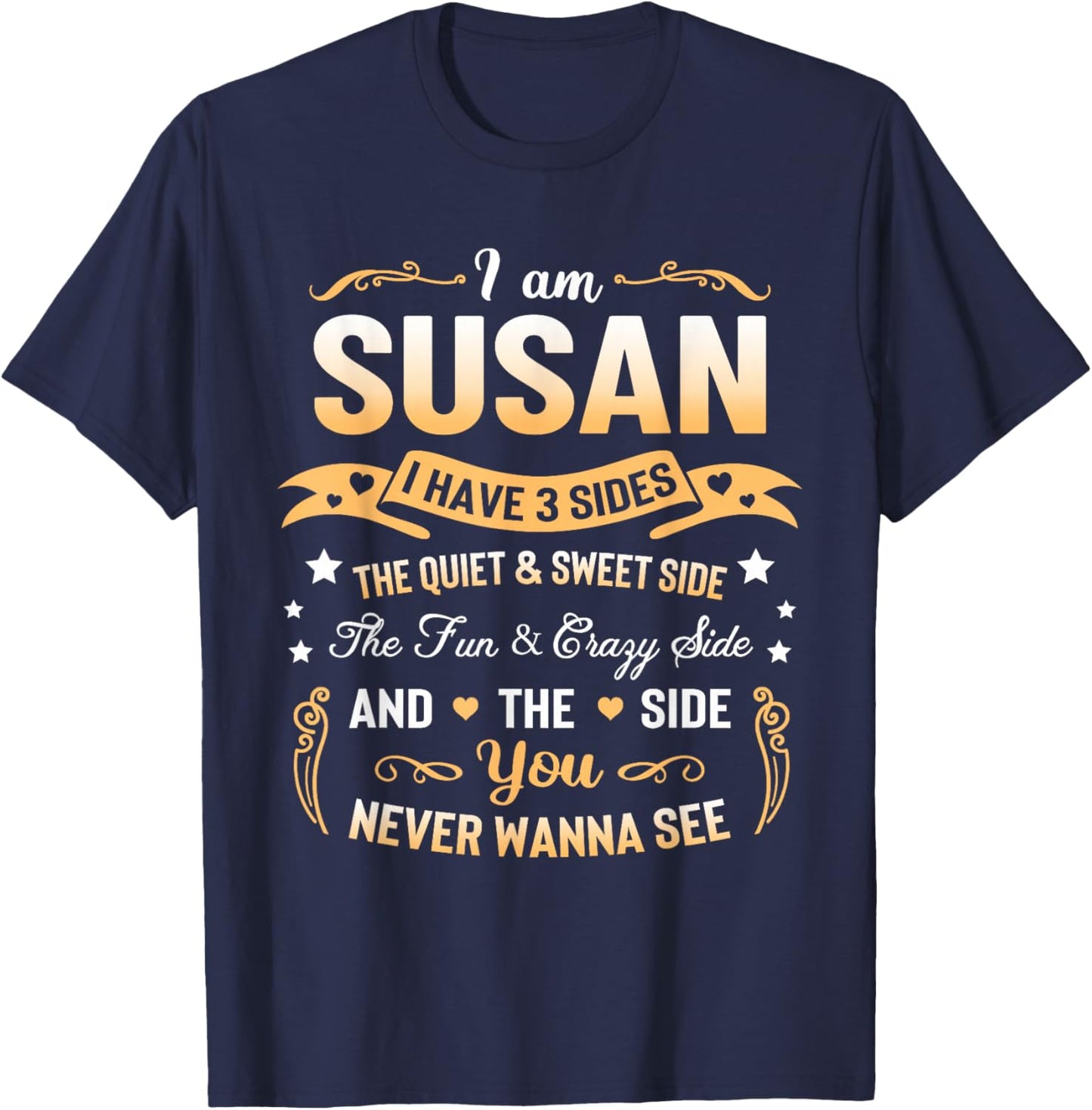 I am Susan I Have 3 Sides - Susan First Name T-Shirt - T-Shirt | Navy