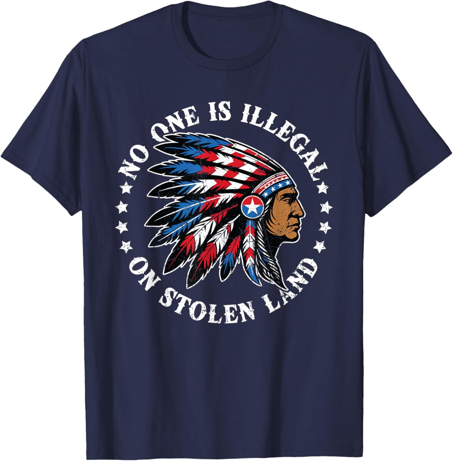 No One Illegal Stolen Land Indian Native American Vintage T-Shirt - T-Shirt | Navy