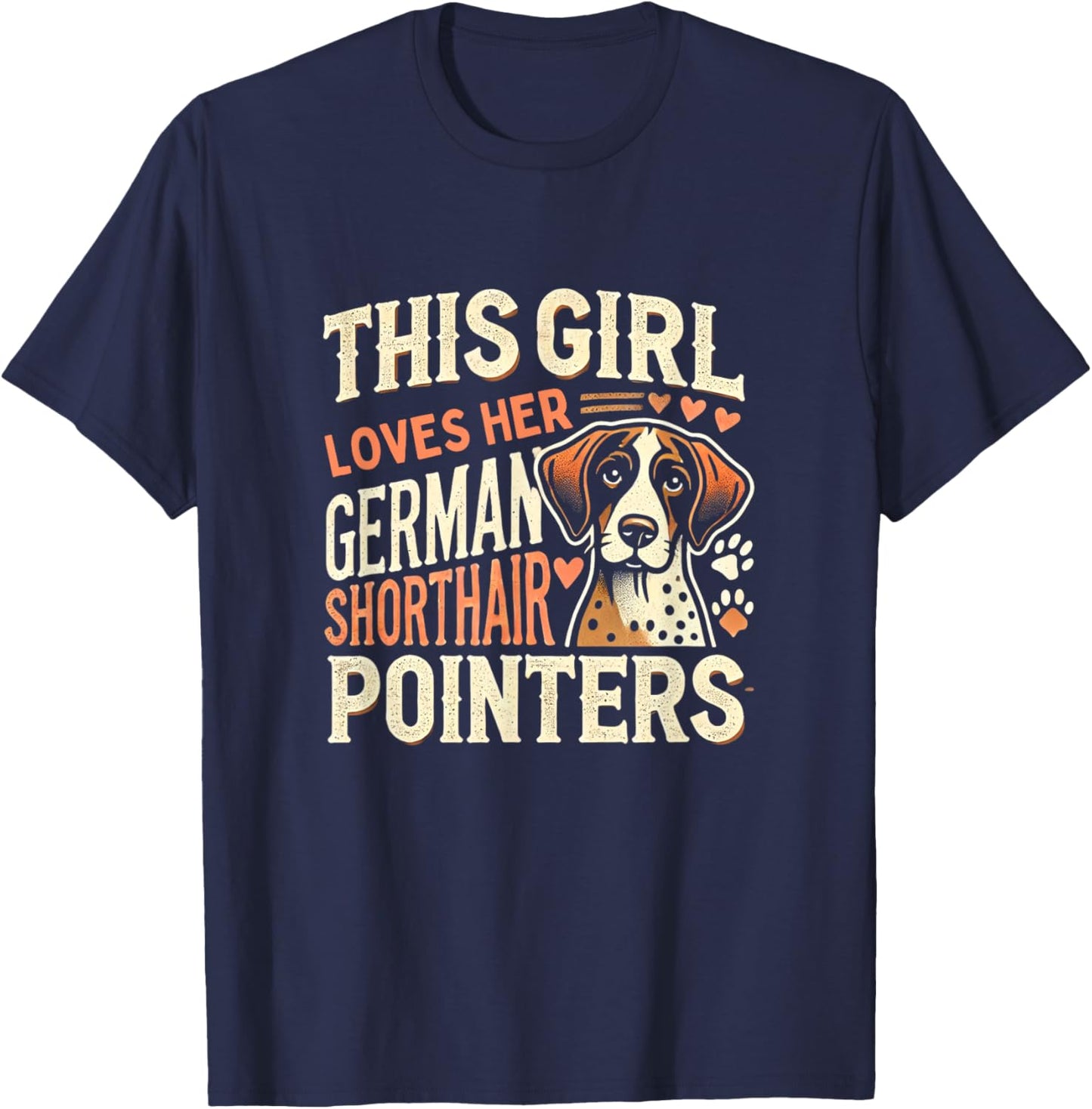 German Shorthair Pointer Girls GSP Shorthair Pointers T-Shirt - T-Shirt | Navy