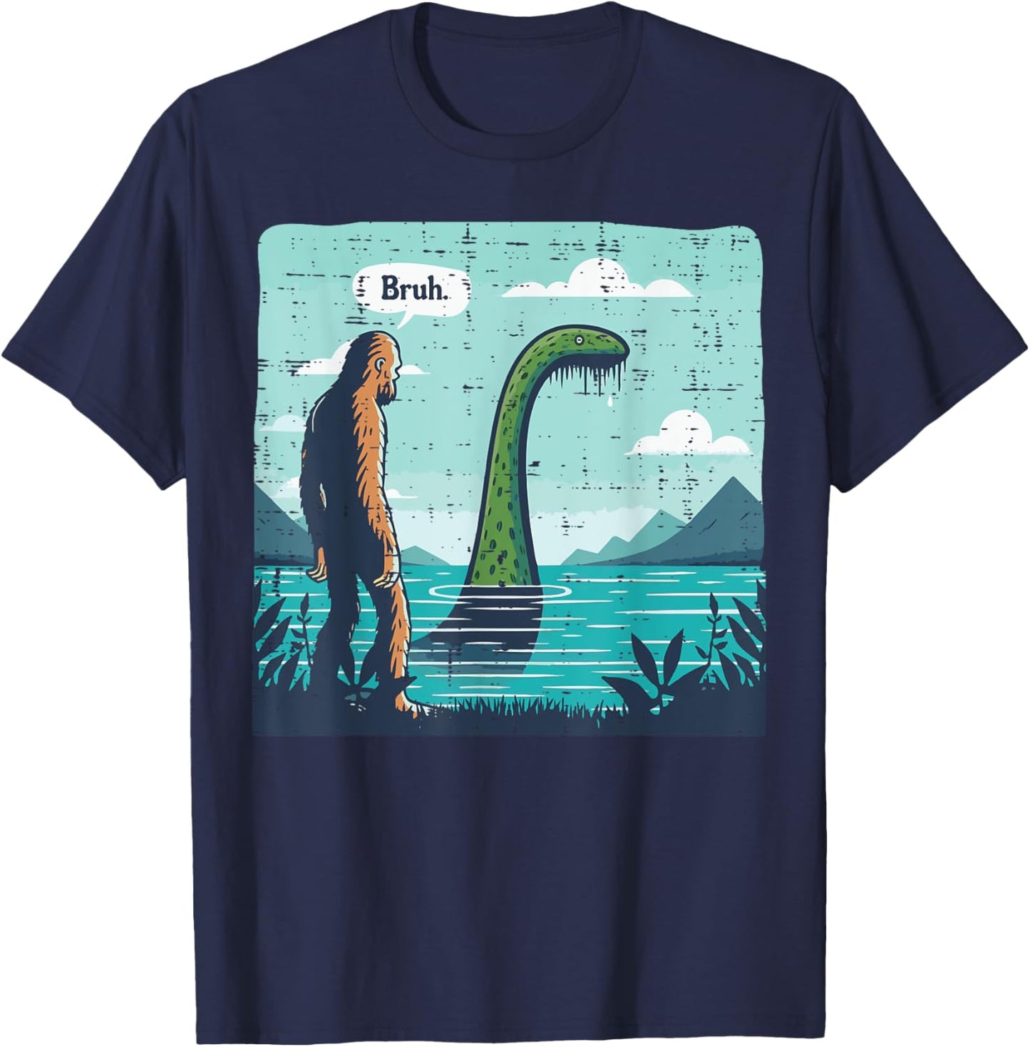 Bigfoot Bruh Loch Ness Funny Saying Sasquatch Men Women Kids T-Shirt - T-Shirt | Navy
