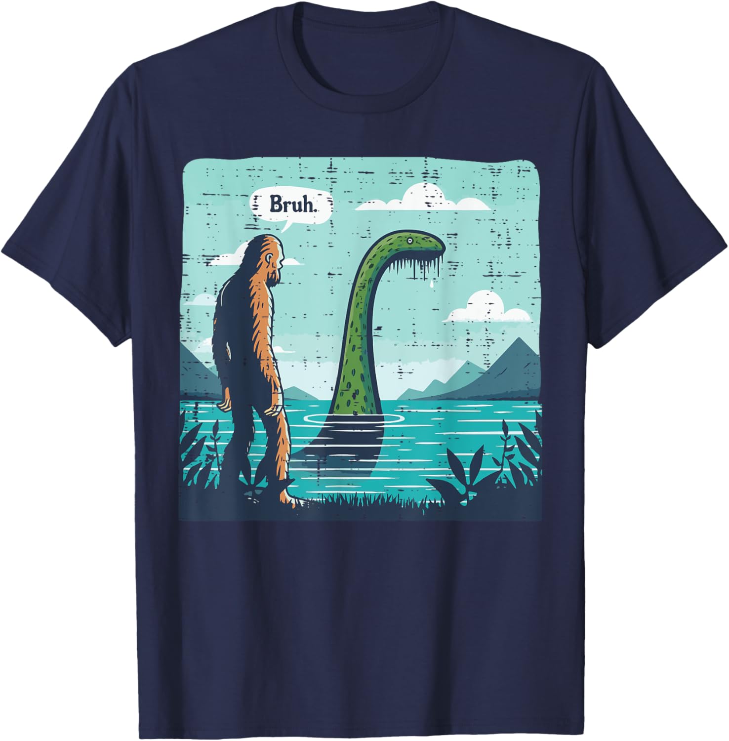 Bigfoot Bruh Loch Ness Funny Saying Sasquatch Men Women Kids T-Shirt - T-Shirt | Navy