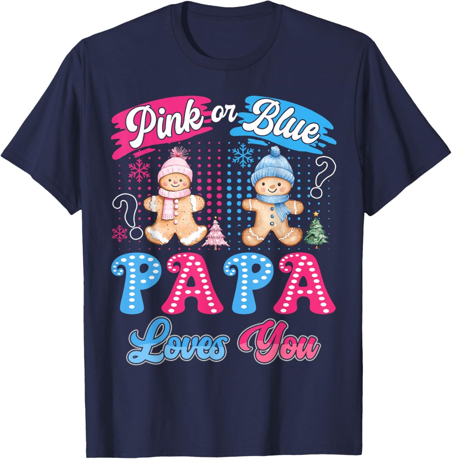 Pink or Blue Papa Loves You Gingerbread Christmas T-Shirt - T-Shirt | Navy